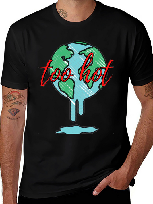 Too Hot Graphic Tee - Global Warming Awareness Shirt