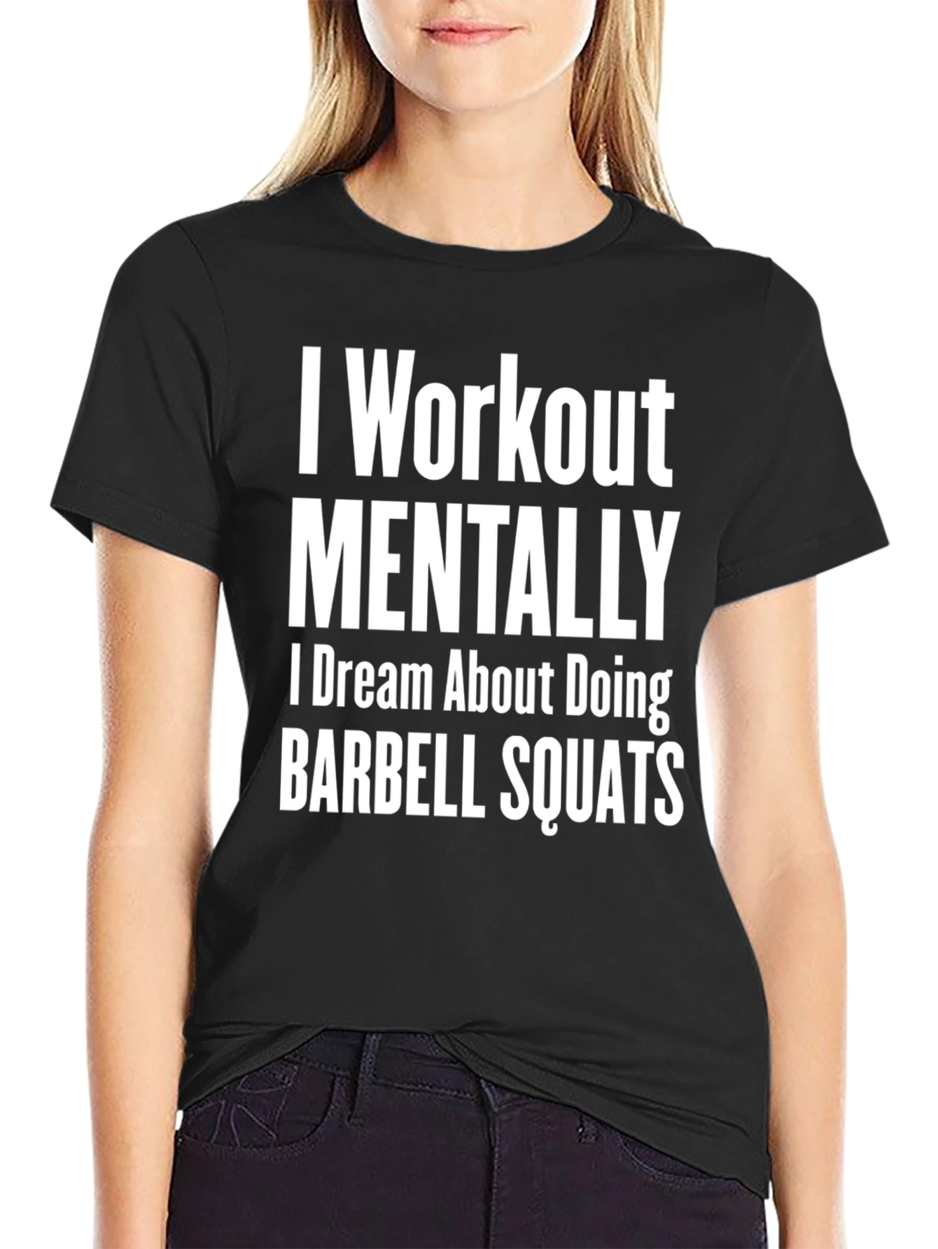 I Workout Mentally Barbell Squats T-Shirt
