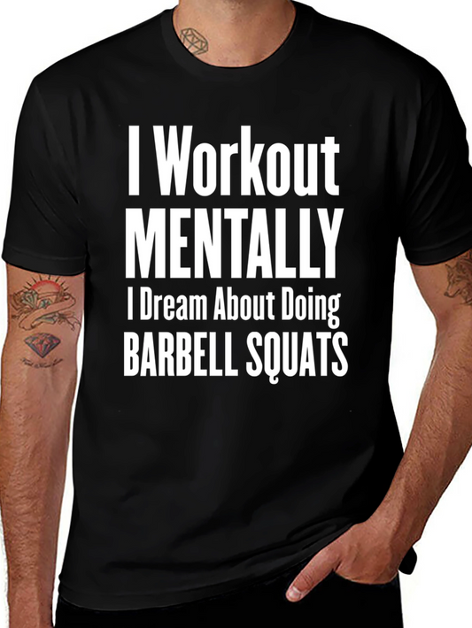 I Workout Mentally Barbell Squats T-Shirt