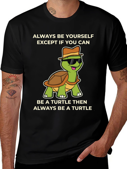 Funny Turtle Graphic T-Shirt - Always Be Yourself