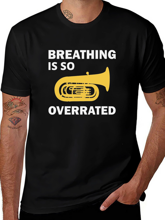 Breathing Is So Overrated Funny Tuba T-Shirt