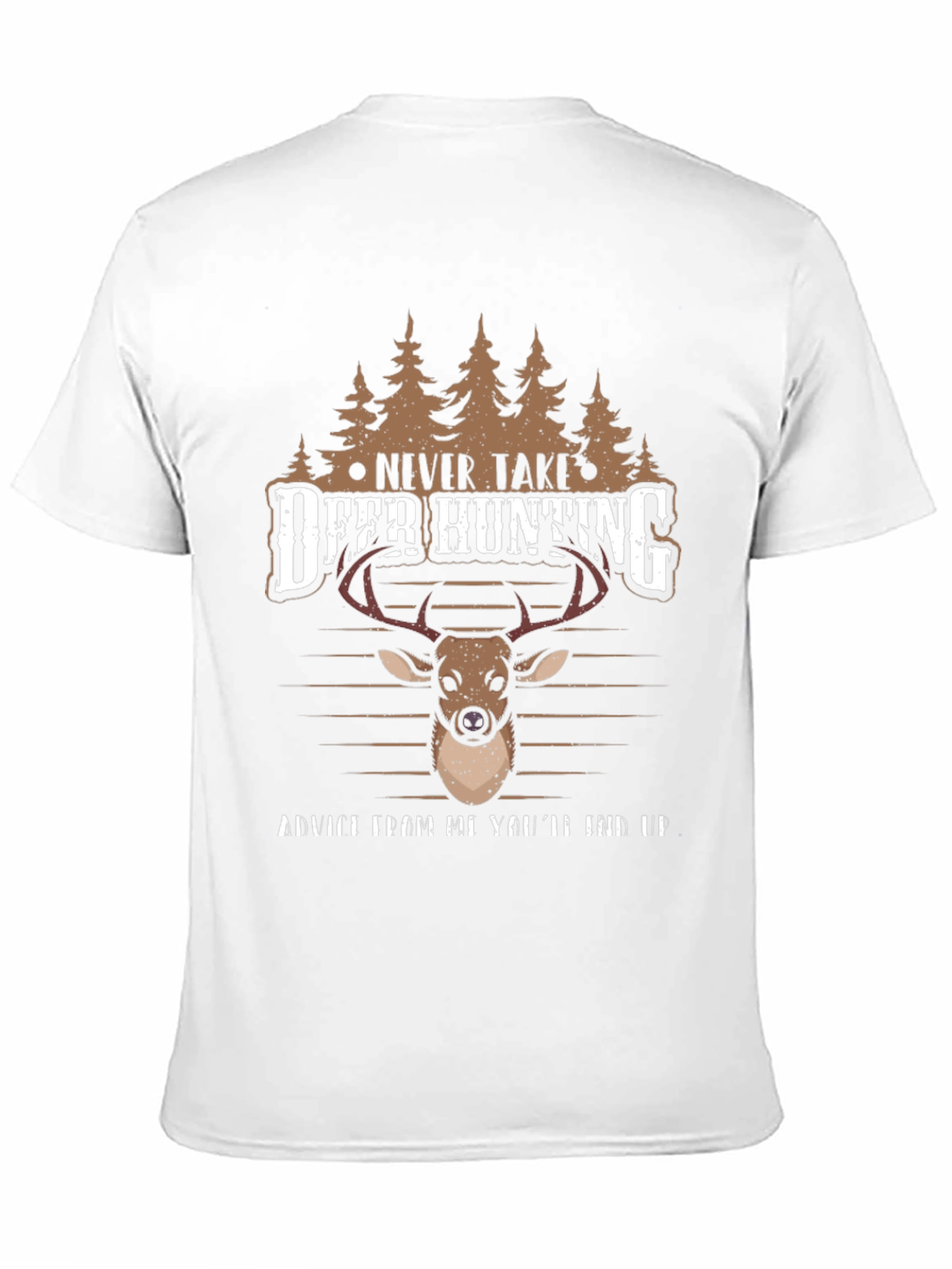 Never Take Advice Deer Hunting T-Shirt