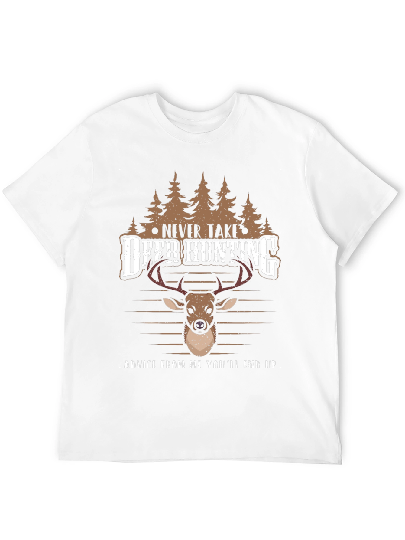 Never Take Advice Deer Hunting T-Shirt