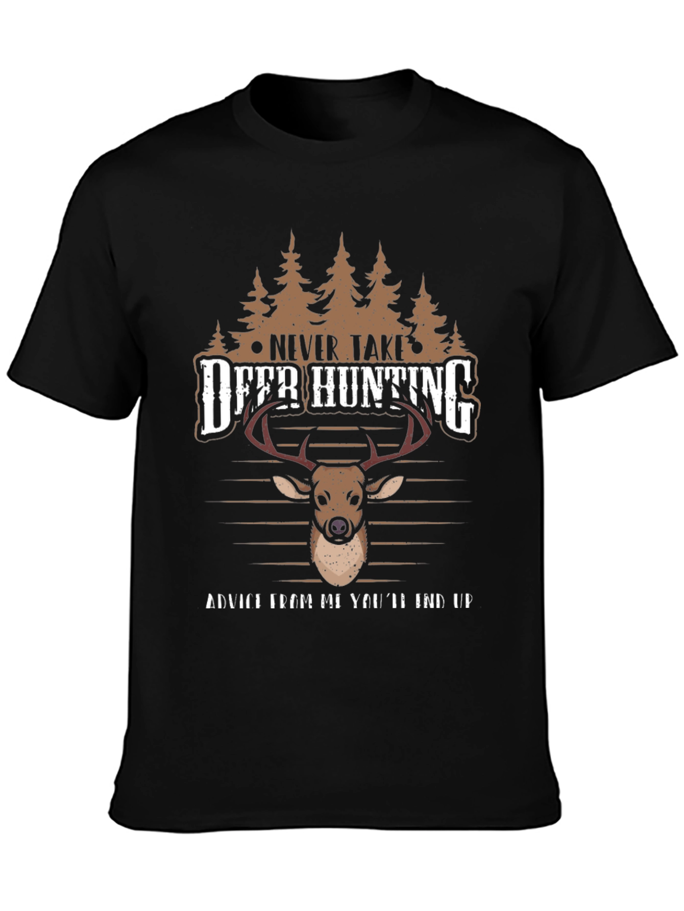 Never Take Advice Deer Hunting T-Shirt
