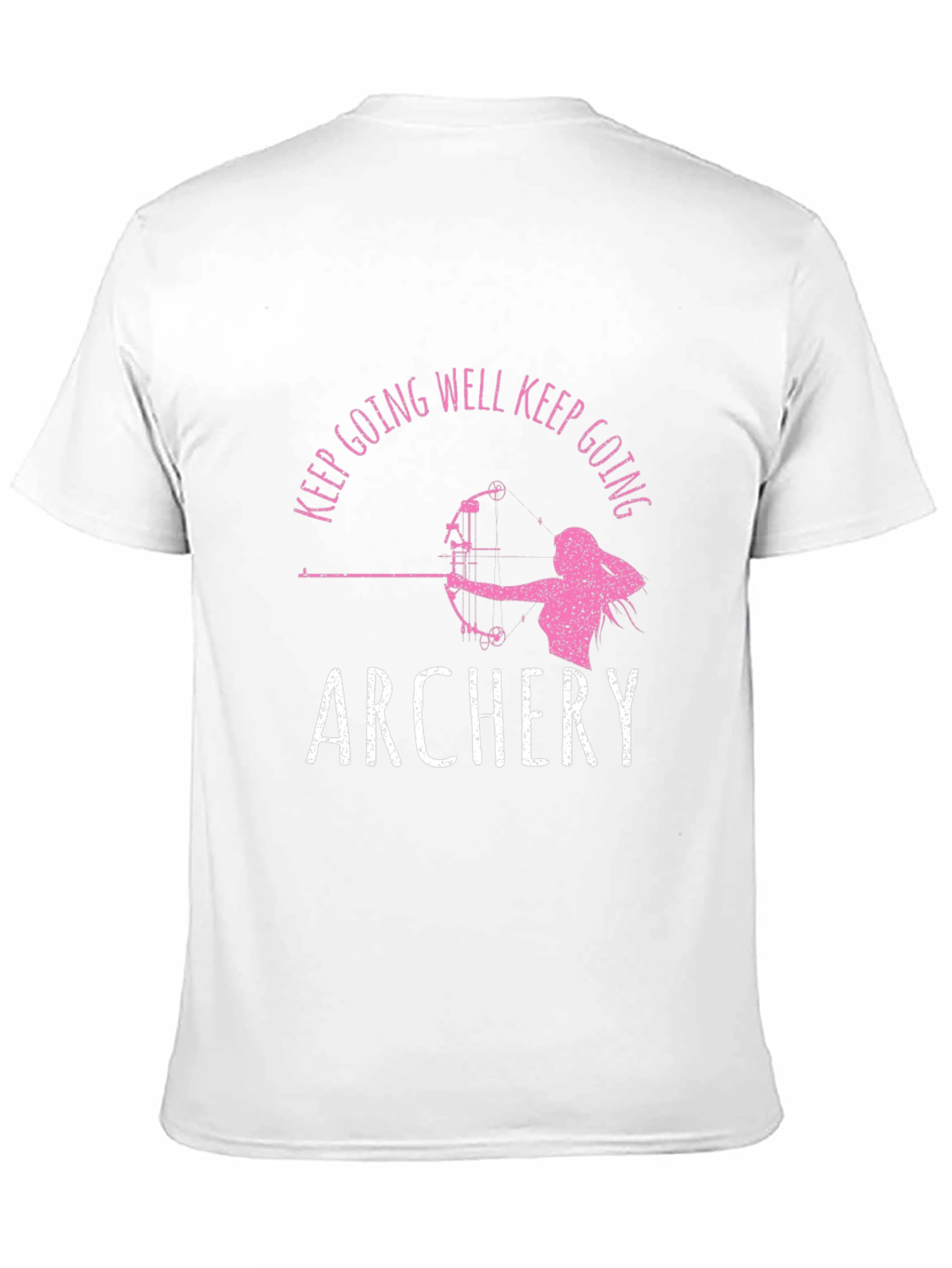 Archery T-Shirt: Keep Going Well
