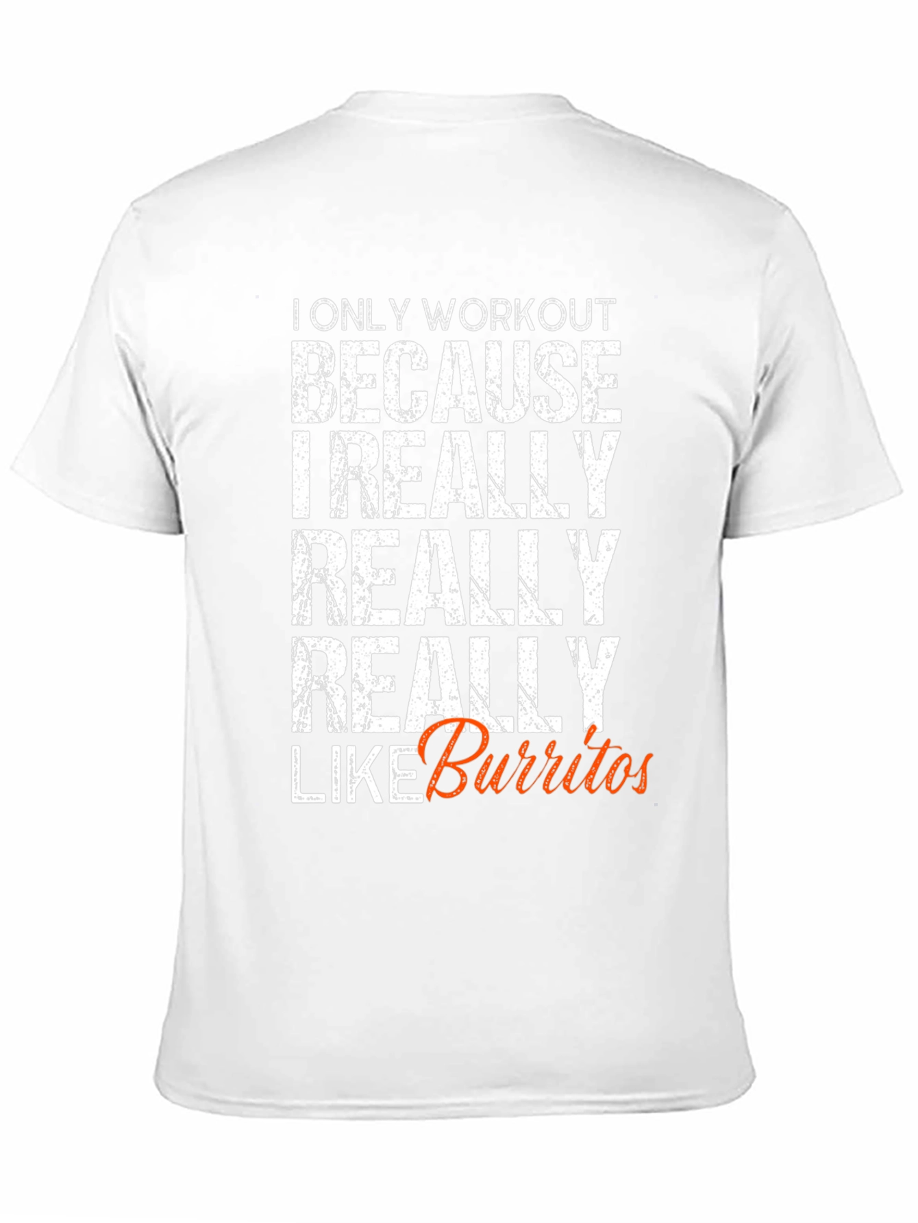Workout for Burritos Funny T-Shirt