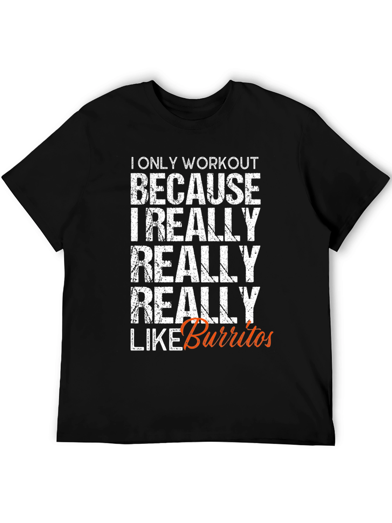 Workout for Burritos Funny T-Shirt