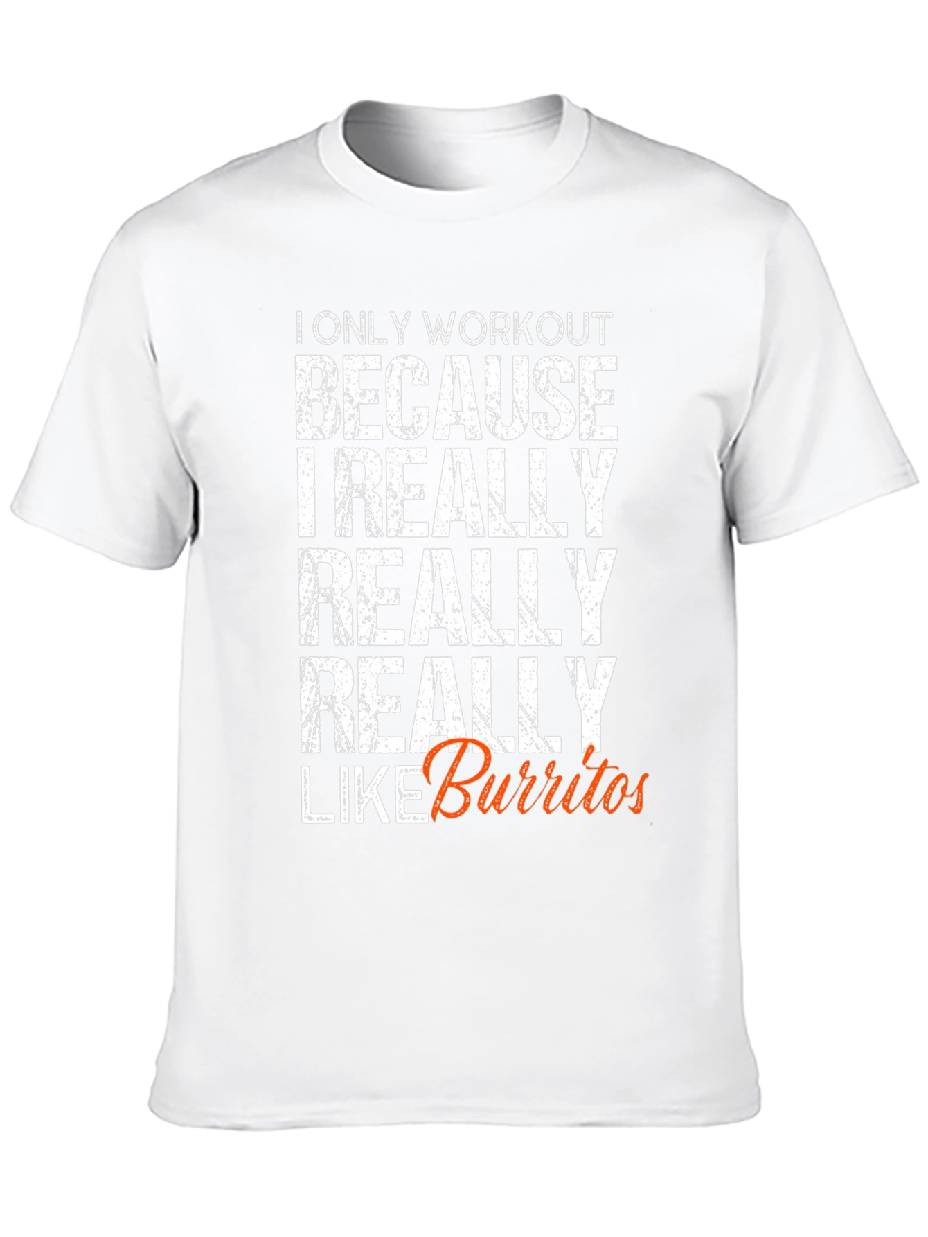 Workout for Burritos Funny T-Shirt