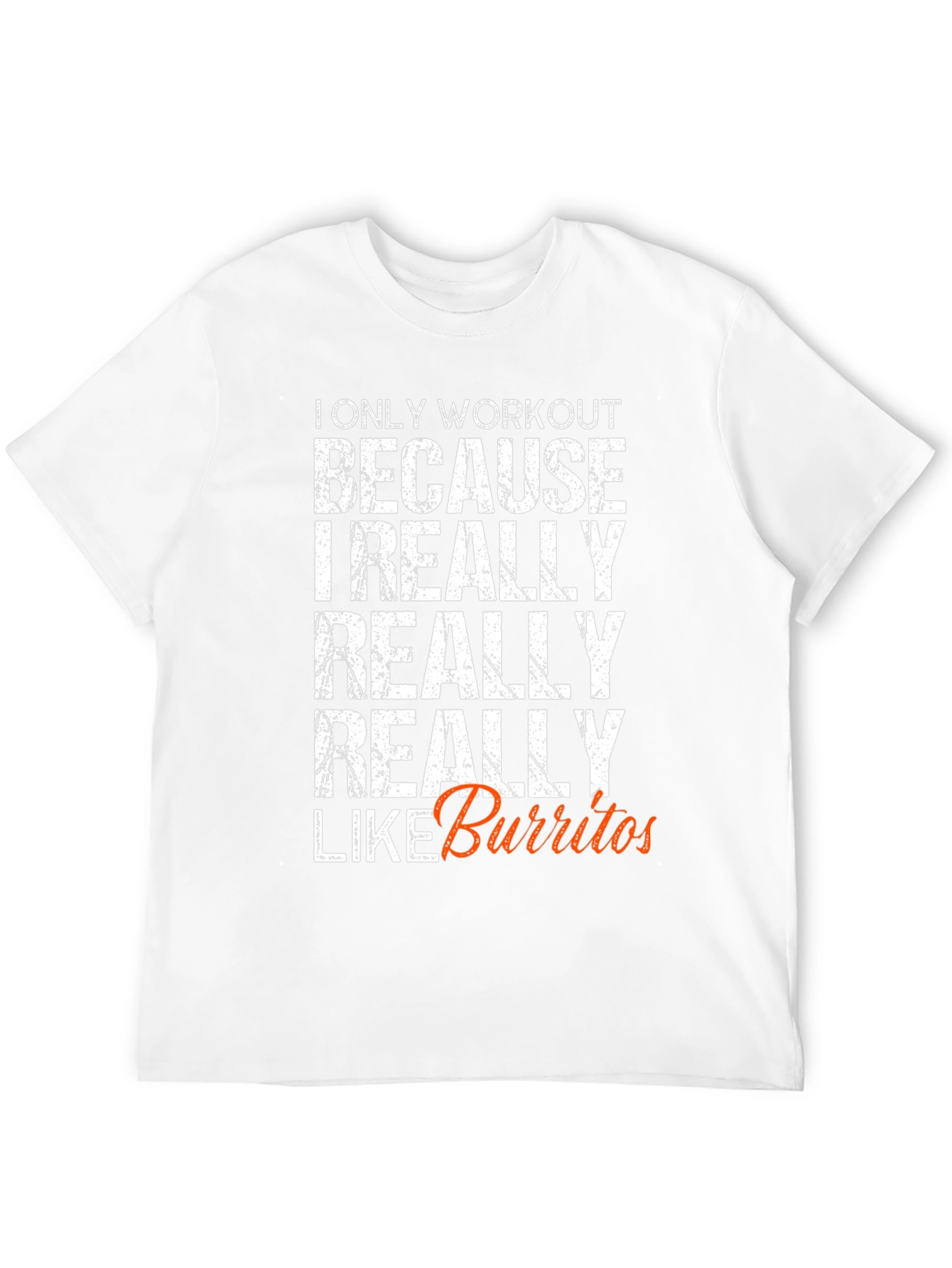 Workout for Burritos Funny T-Shirt