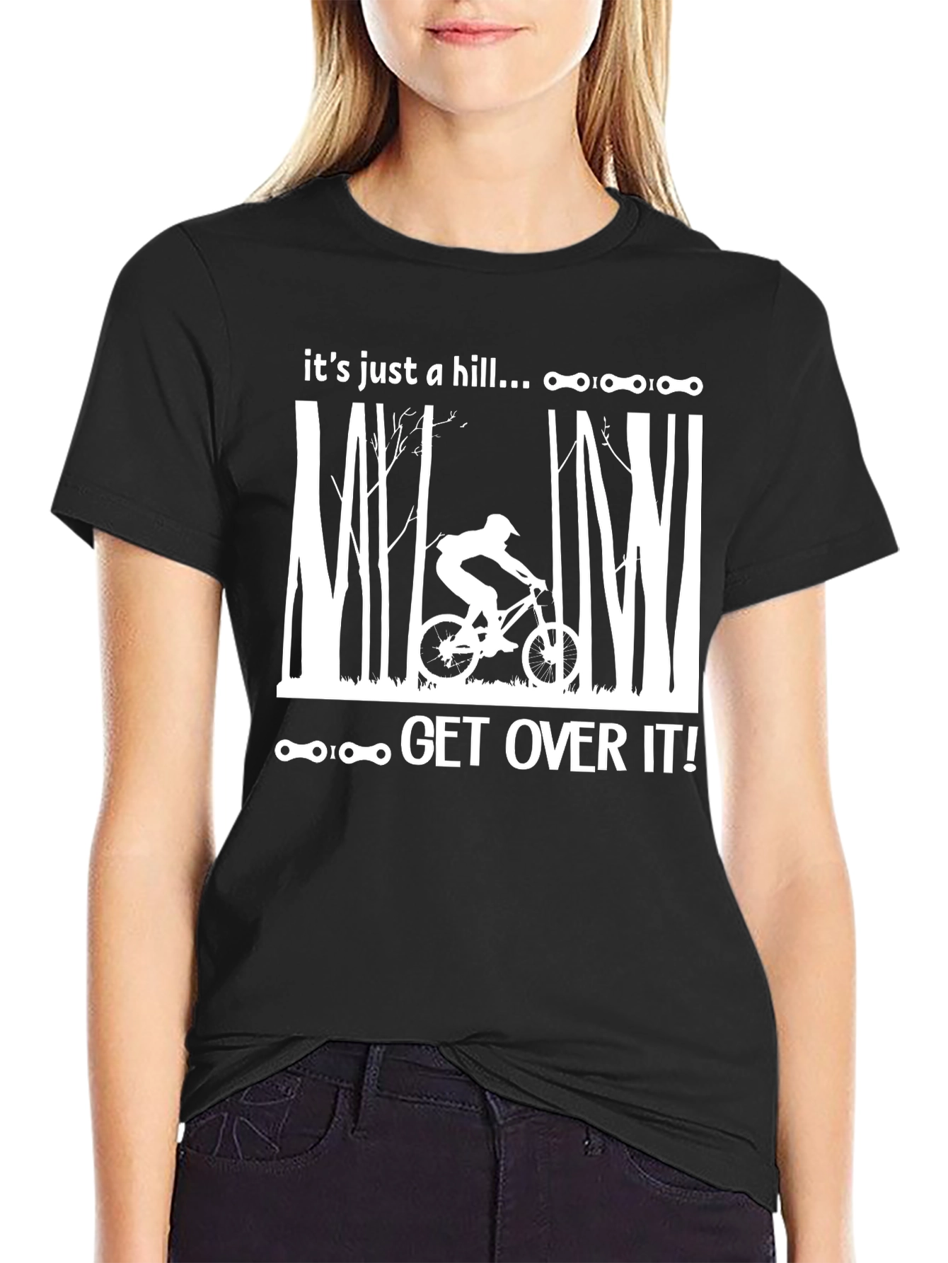 Its Just a Hill T-Shirt - Mountain Biking Tee