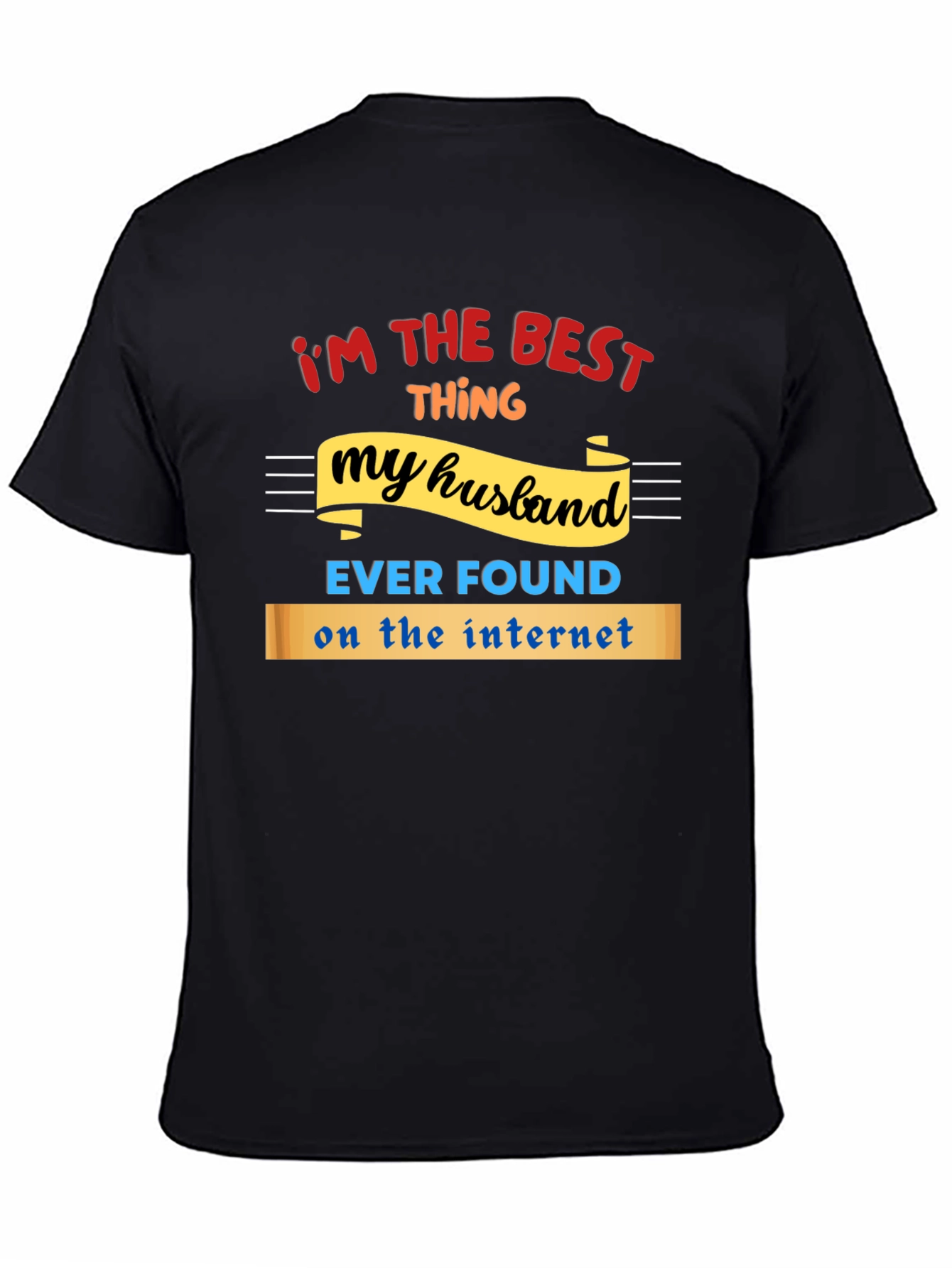 Funny Husband T-Shirt - Best Thing Ever Found