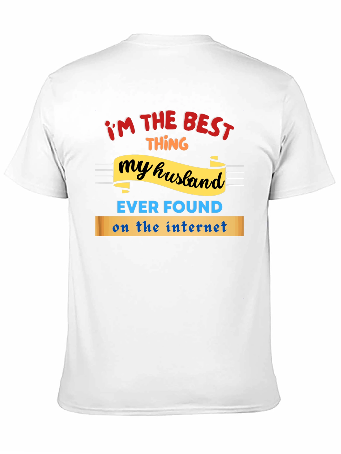Funny Husband T-Shirt - Best Thing Ever Found