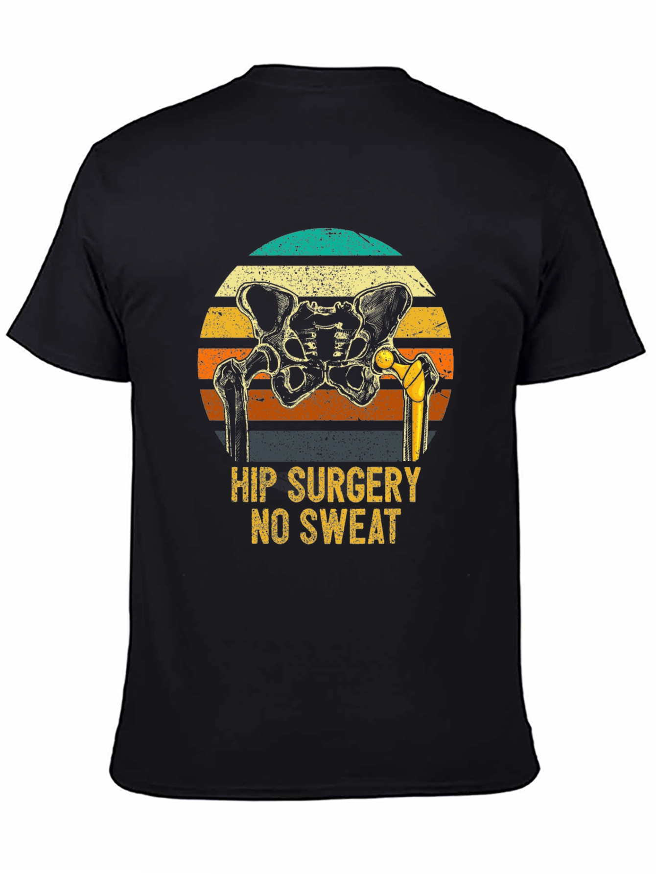 Hip Surgery No Sweat Funny T-Shirt