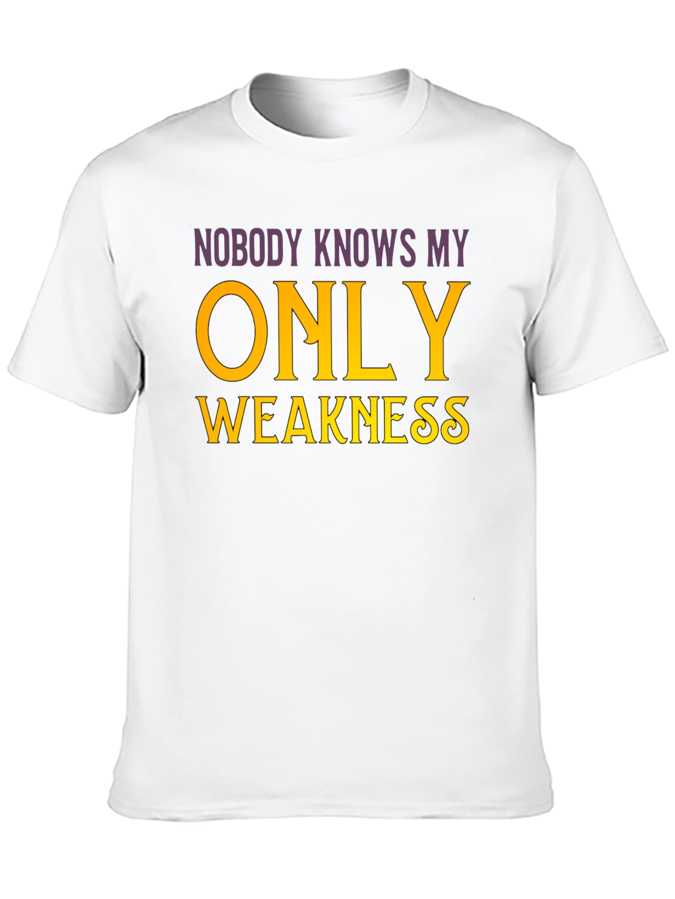 Nobody Knows My Only Weakness T-Shirt