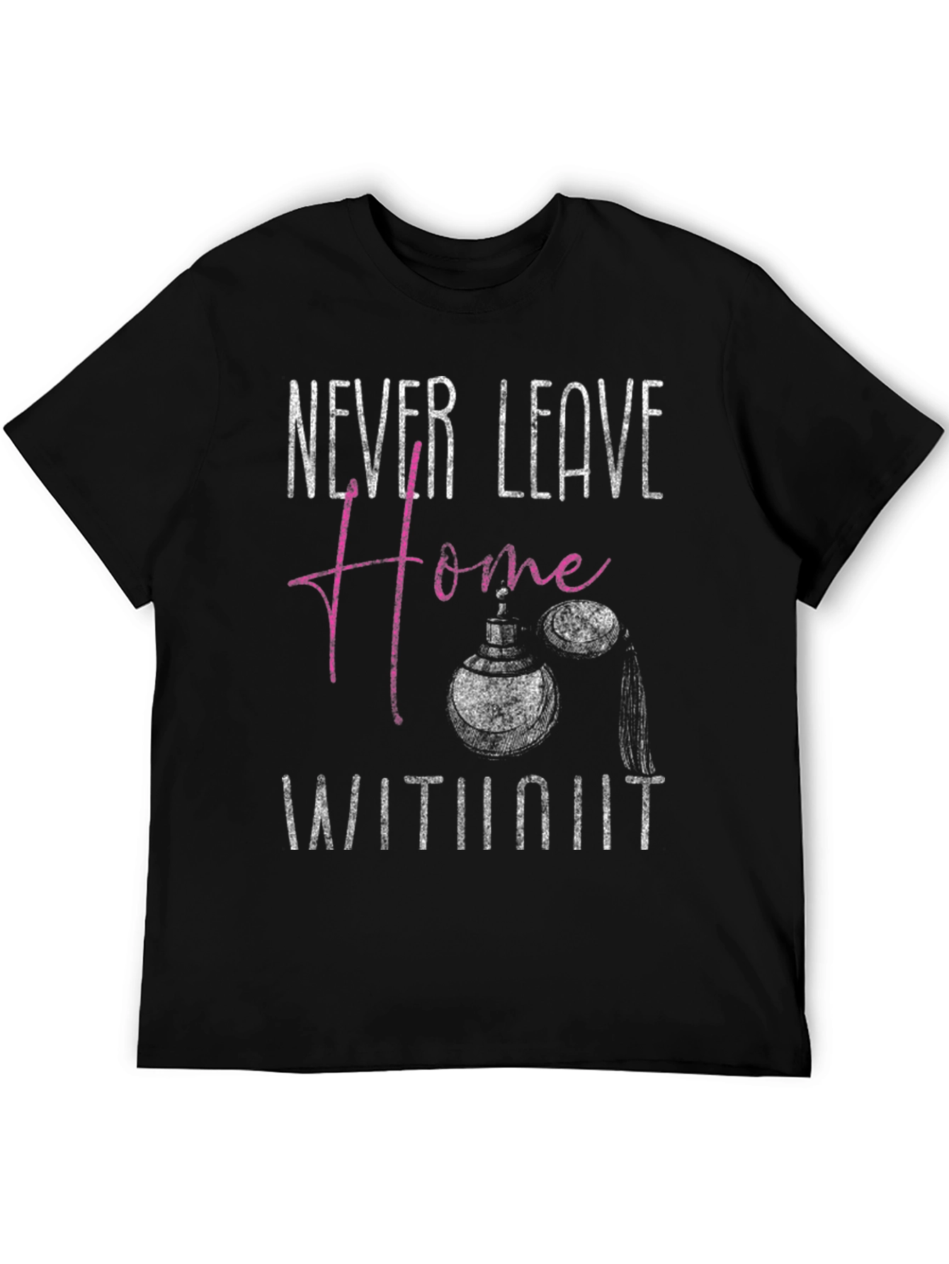Never Leave Home T-Shirt