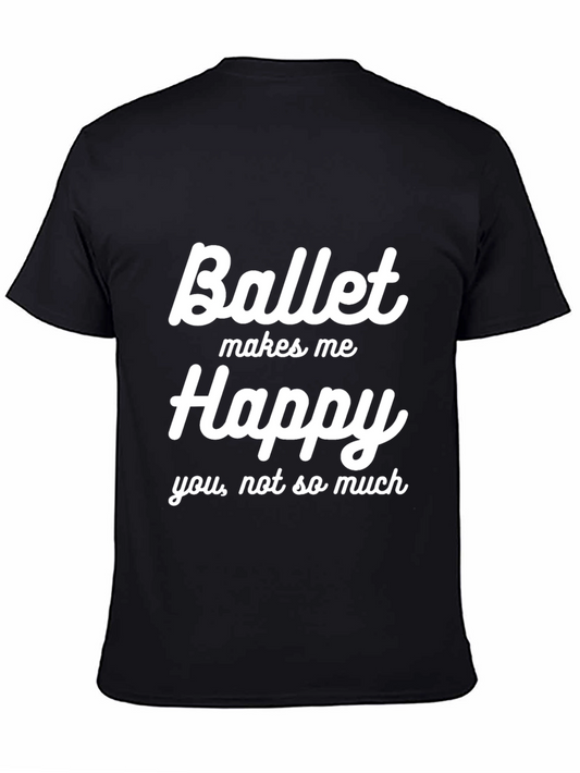 Ballet Makes Me Happy Graphic T-Shirt