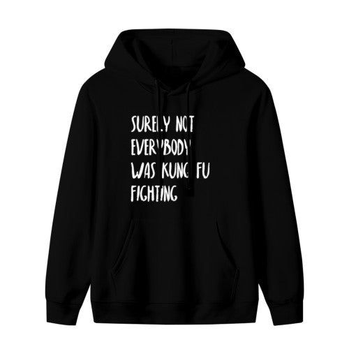 Surely Not Everybody Was Kung Fu Fighting" Graphic Hoodie - Unisex Retro Casual Pullover (Black & White)