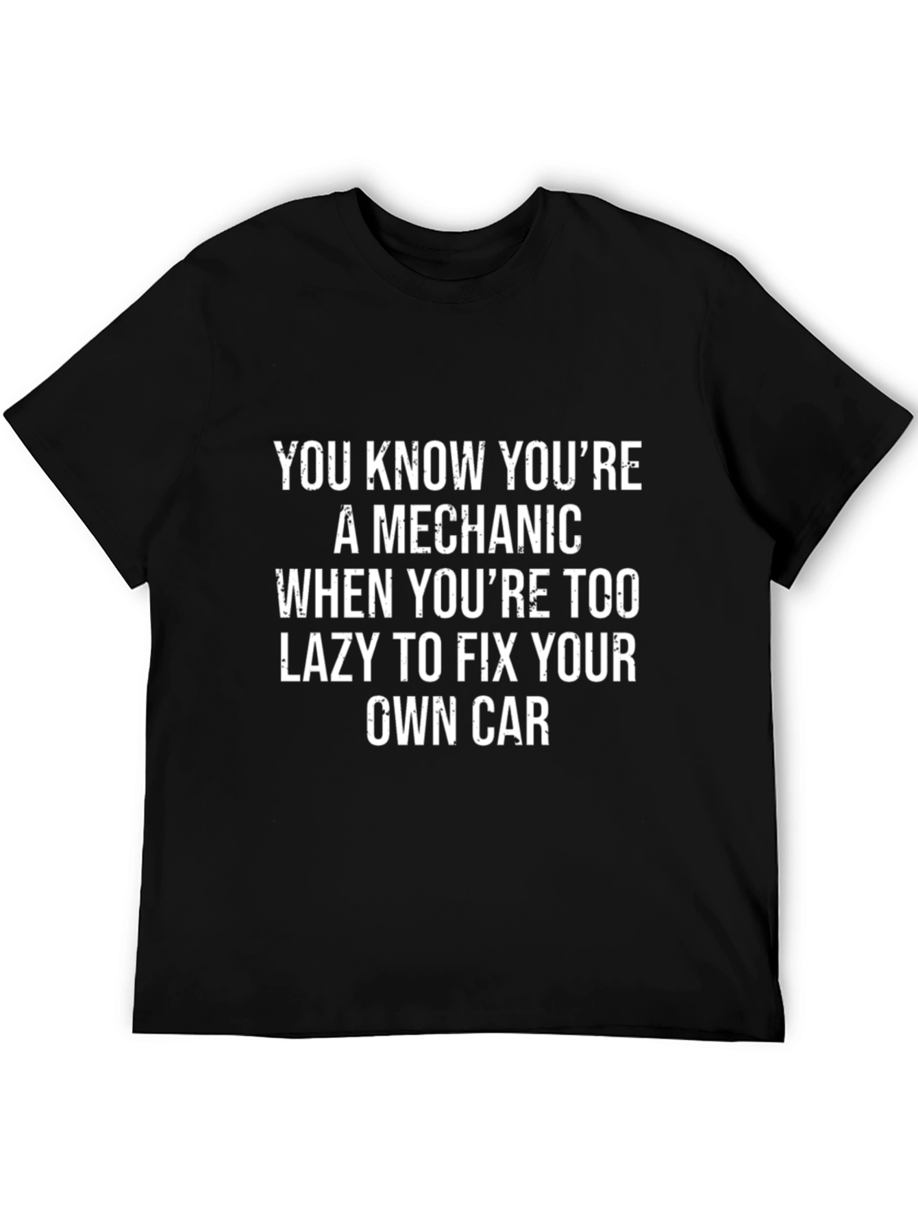 Mechanic Too Lazy to Fix Car T-Shirt