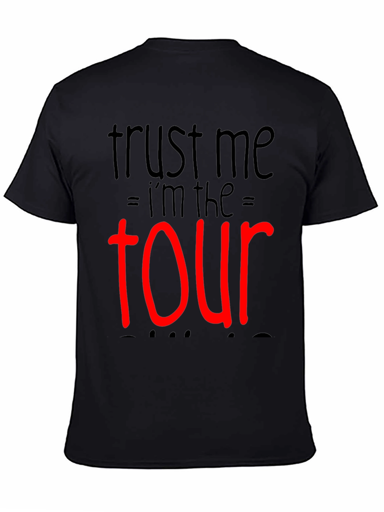Trust Me Im The Tour Black T-Shirt