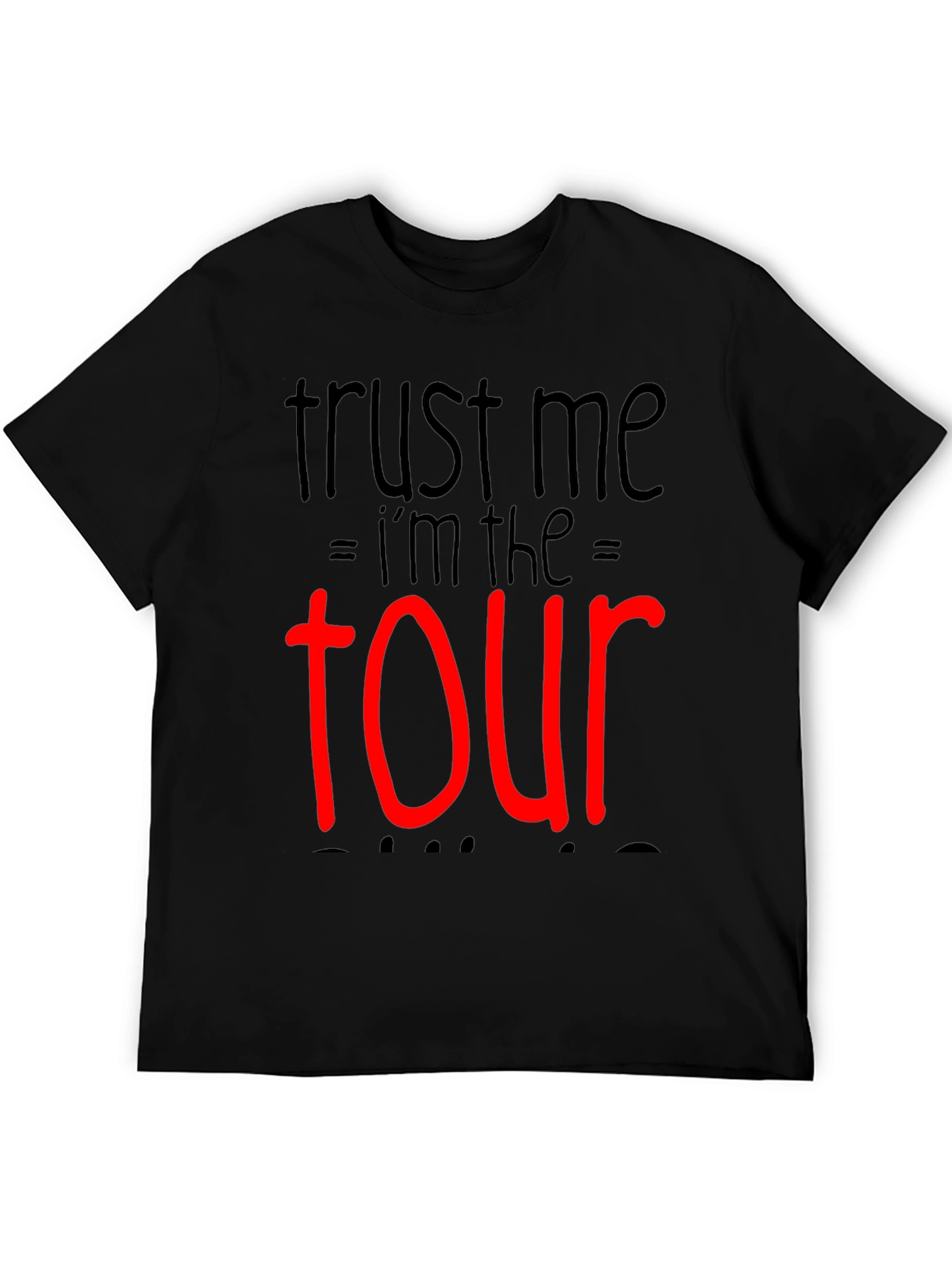 Trust Me Im The Tour Black T-Shirt