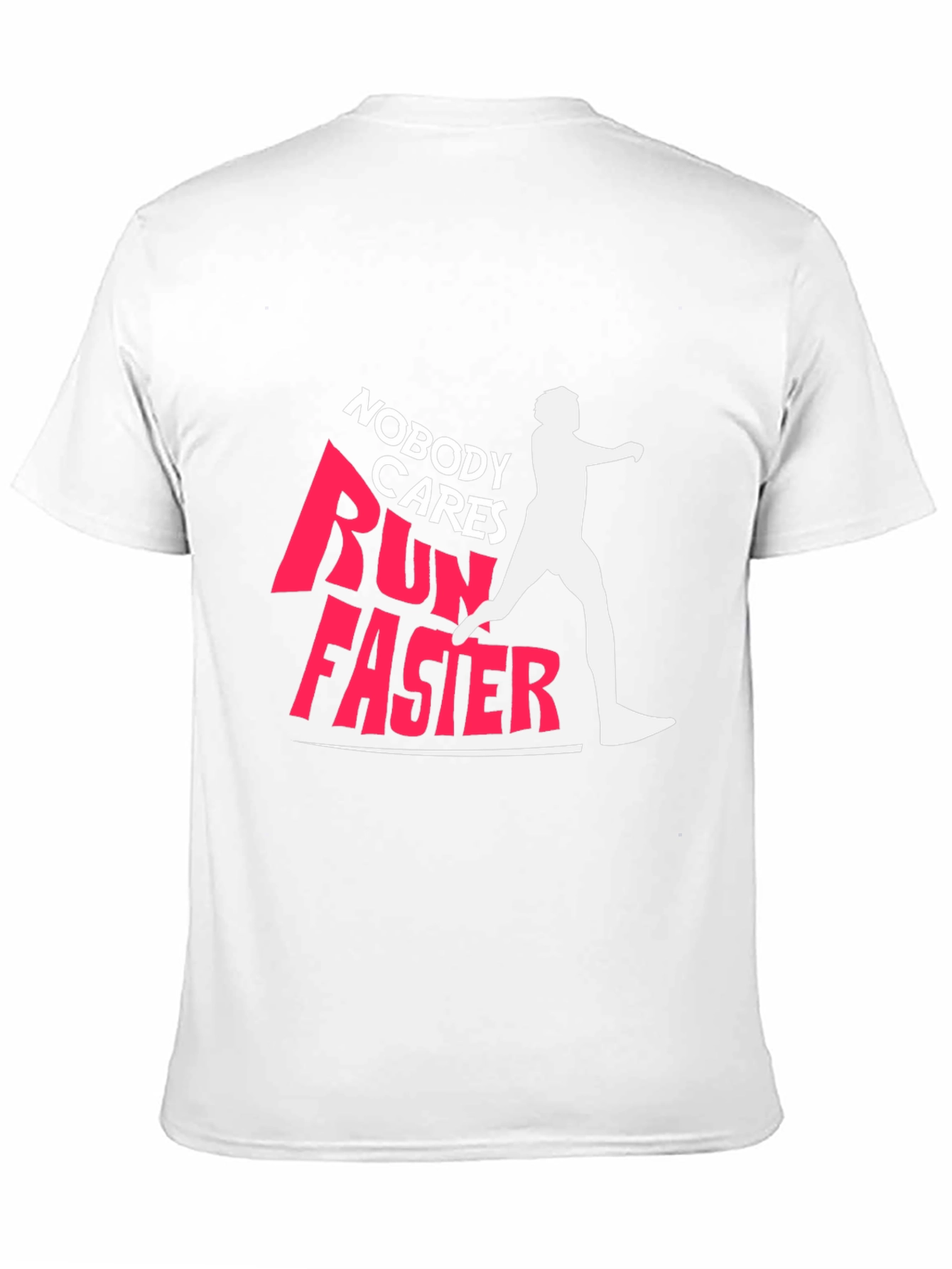 Nobody Cares Run Faster Graphic Tee