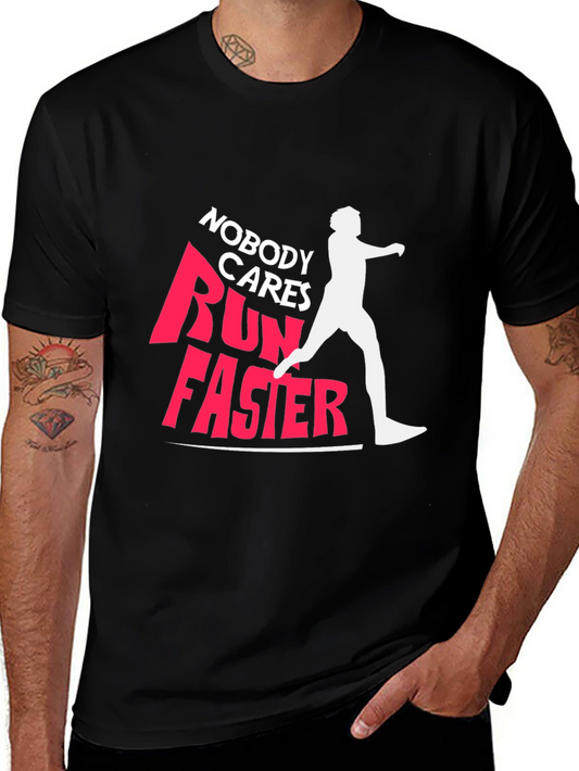 Nobody Cares Run Faster Graphic Tee