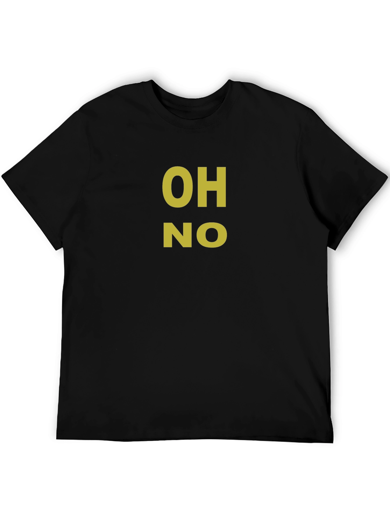OH NO Graphic Tee - Funny Novelty T-Shirt