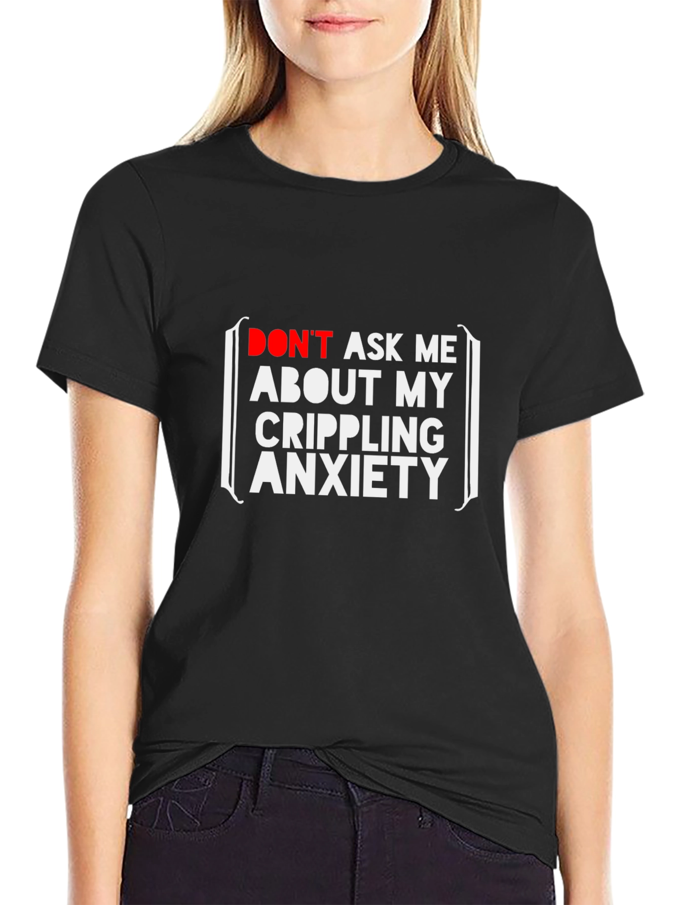 Crippling Anxiety T-Shirt - Funny Graphic Tee