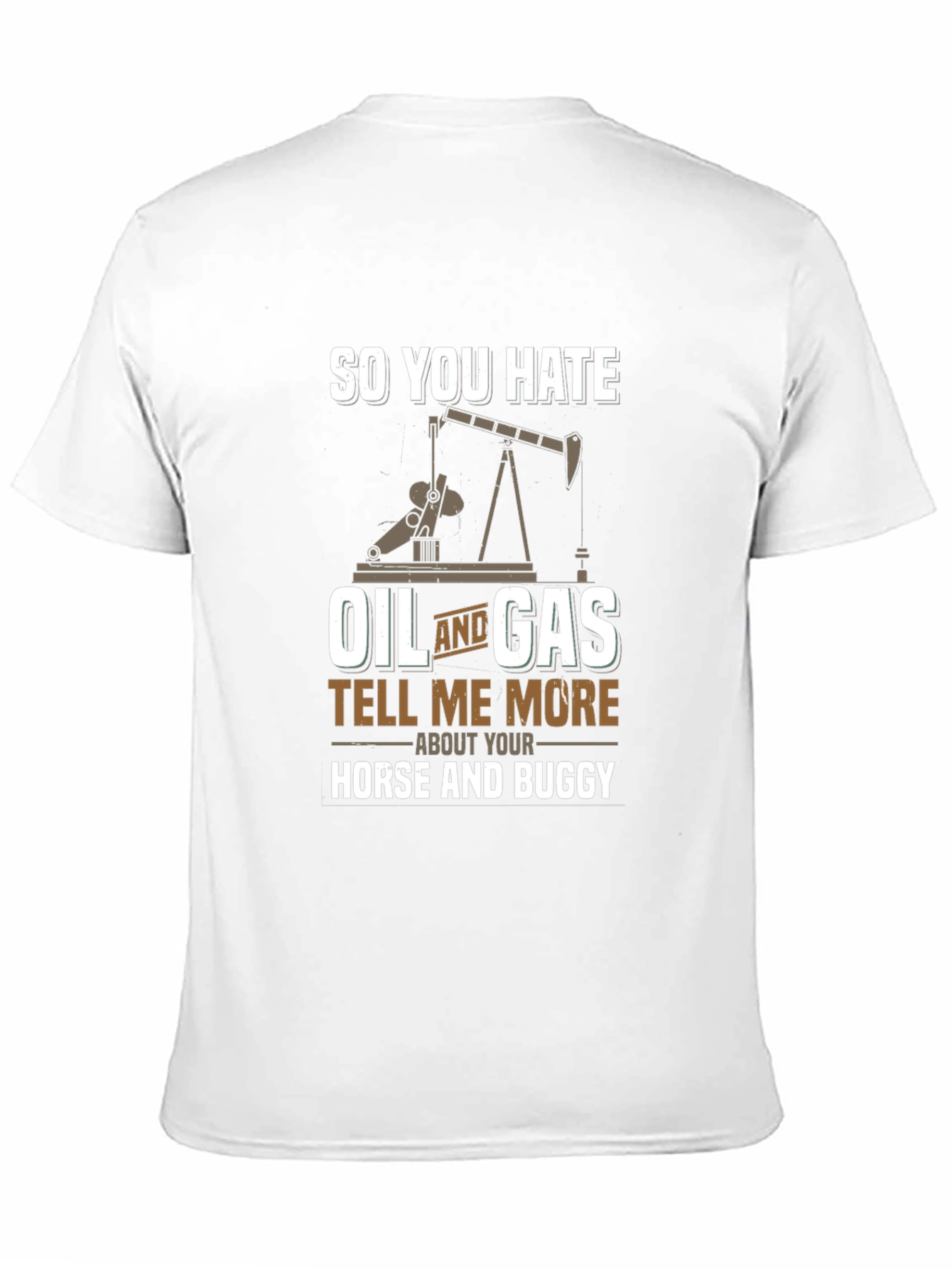 Funny Oil and Gas T-Shirt