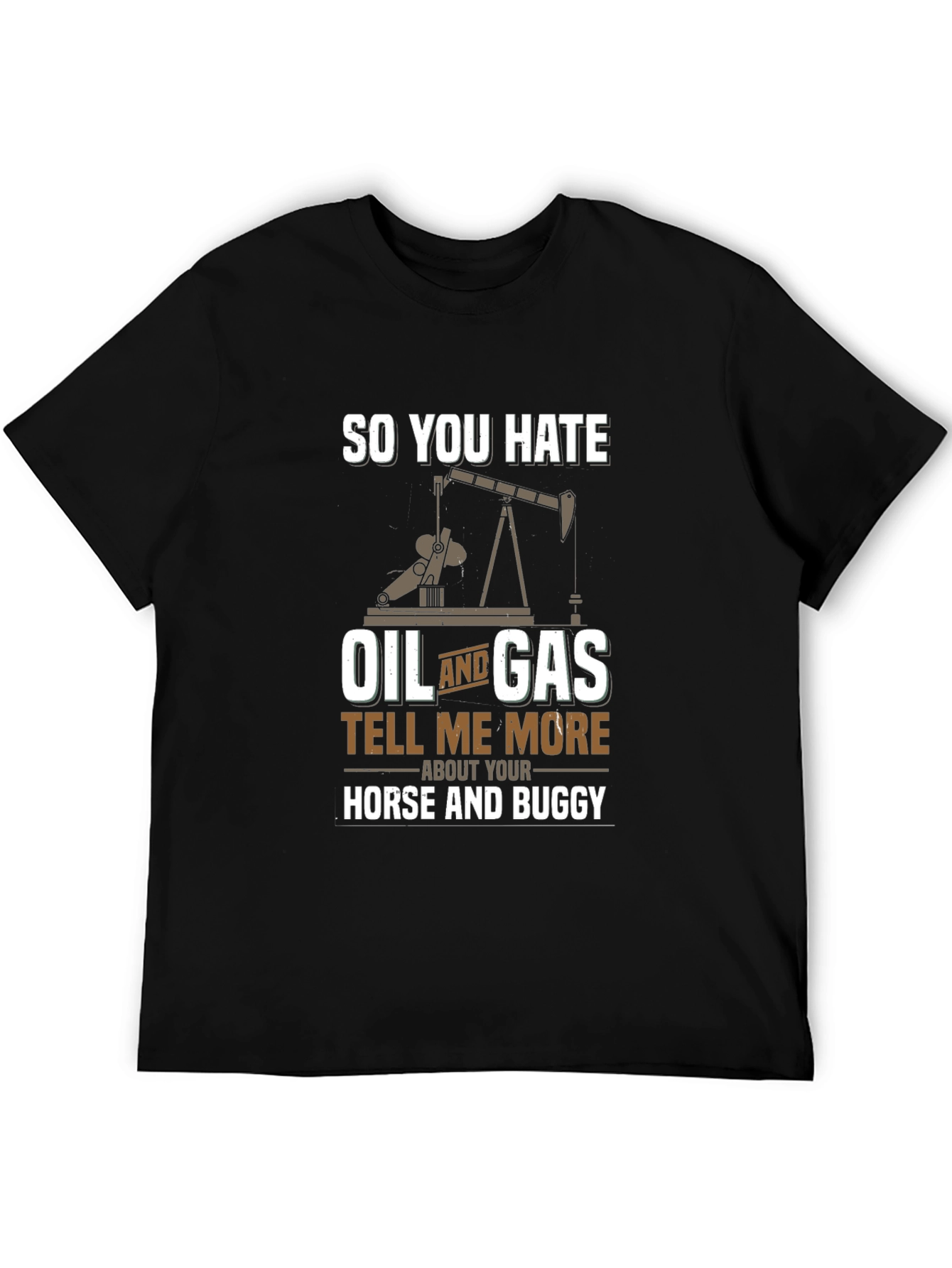 Funny Oil and Gas T-Shirt