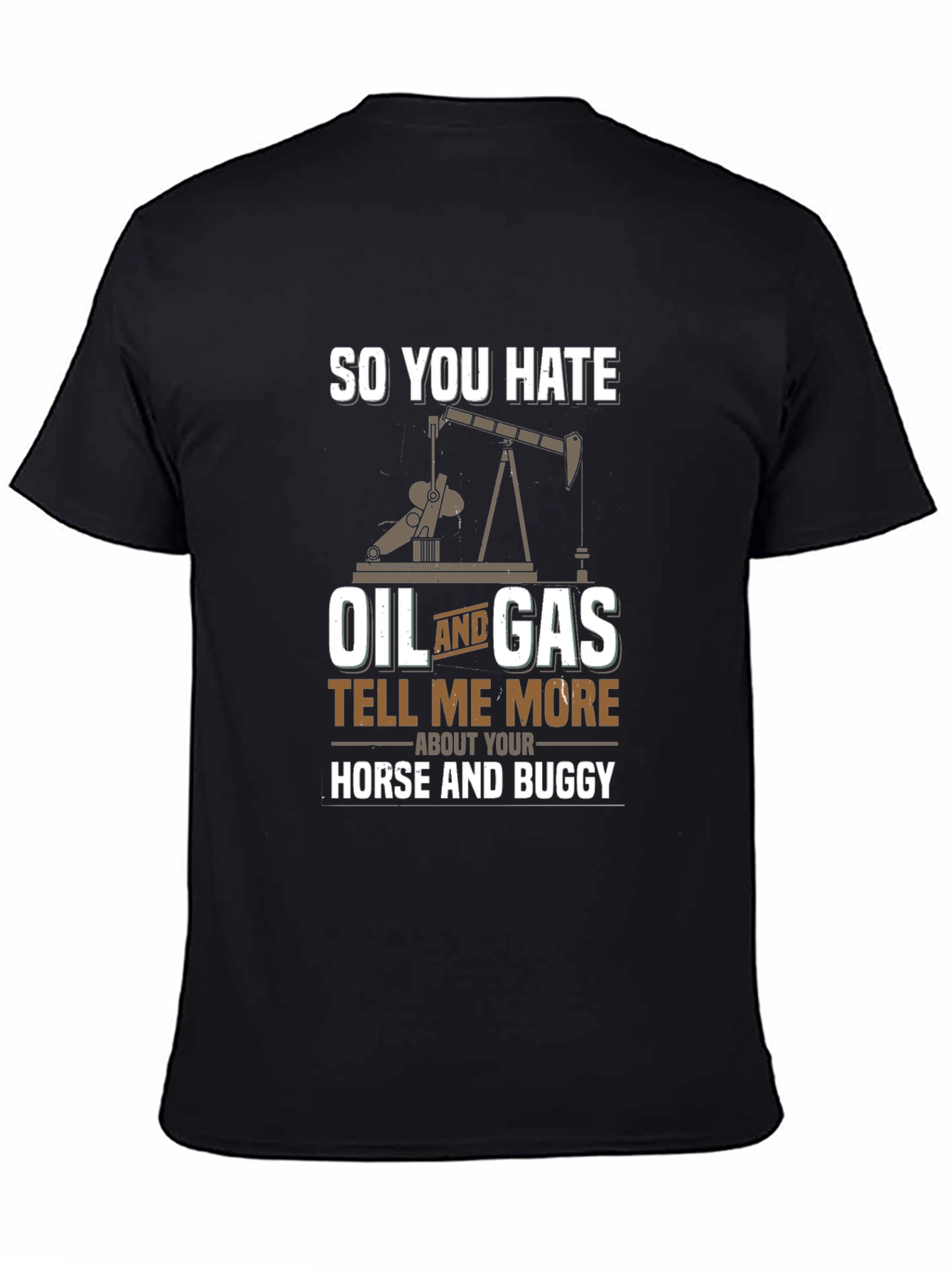 Funny Oil and Gas T-Shirt