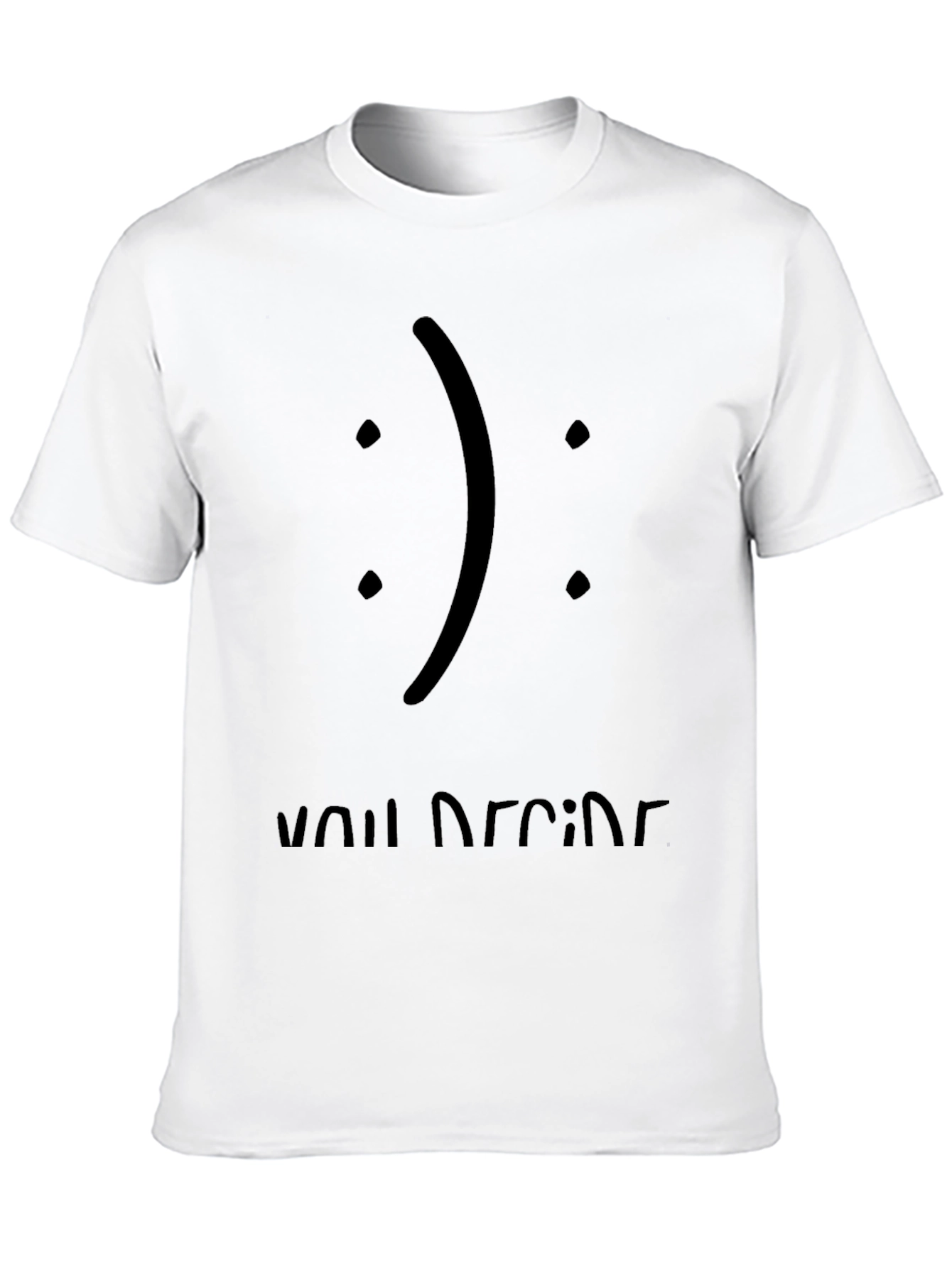 You Decide Graphic Tee - Soft Cotton Comfort