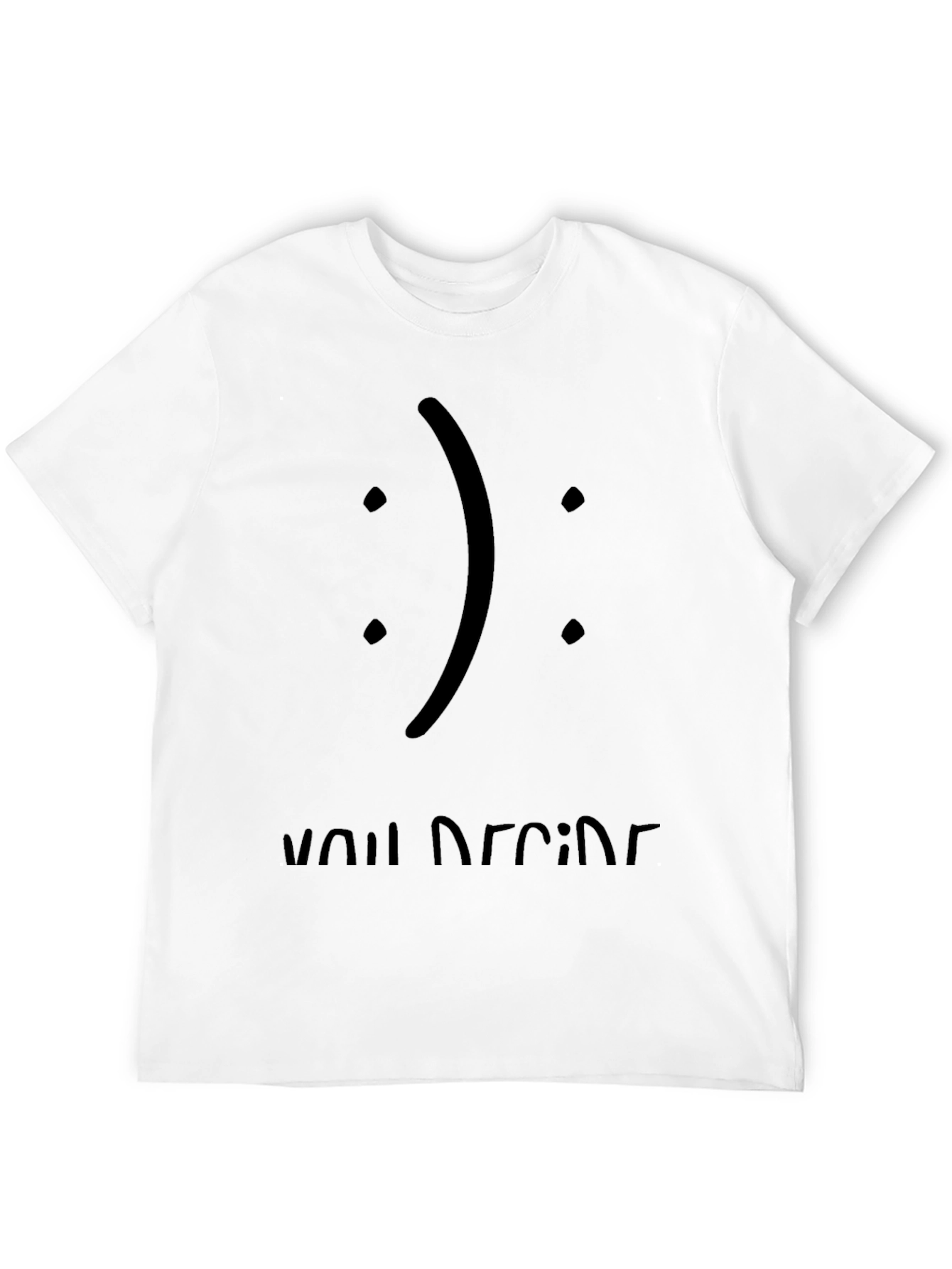 You Decide Graphic Tee - Soft Cotton Comfort