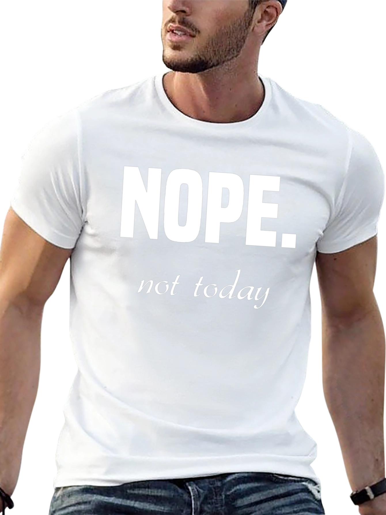 Nope Not Today Funny Graphic T-Shirt