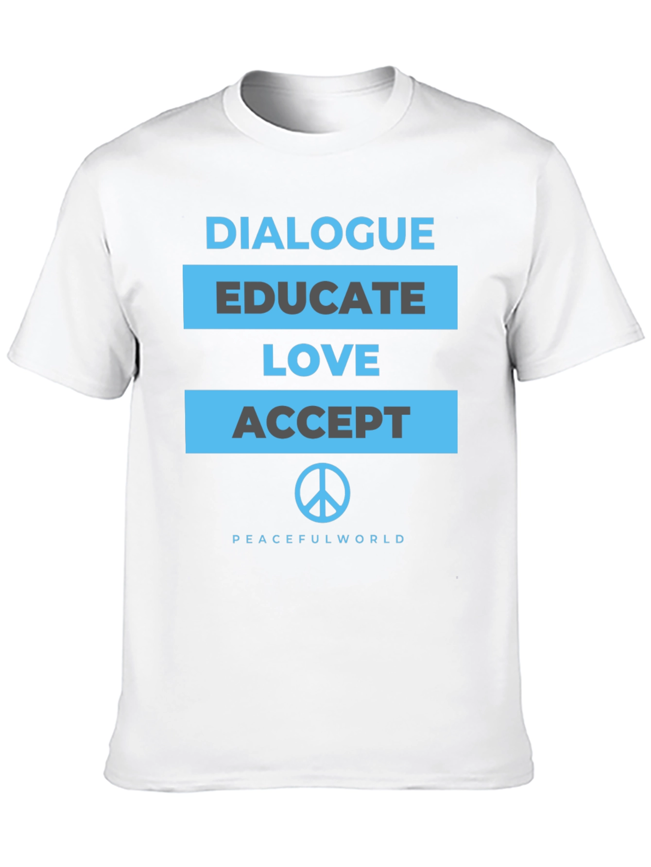 Dialogue Educate Love Accept Peace T-Shirt
