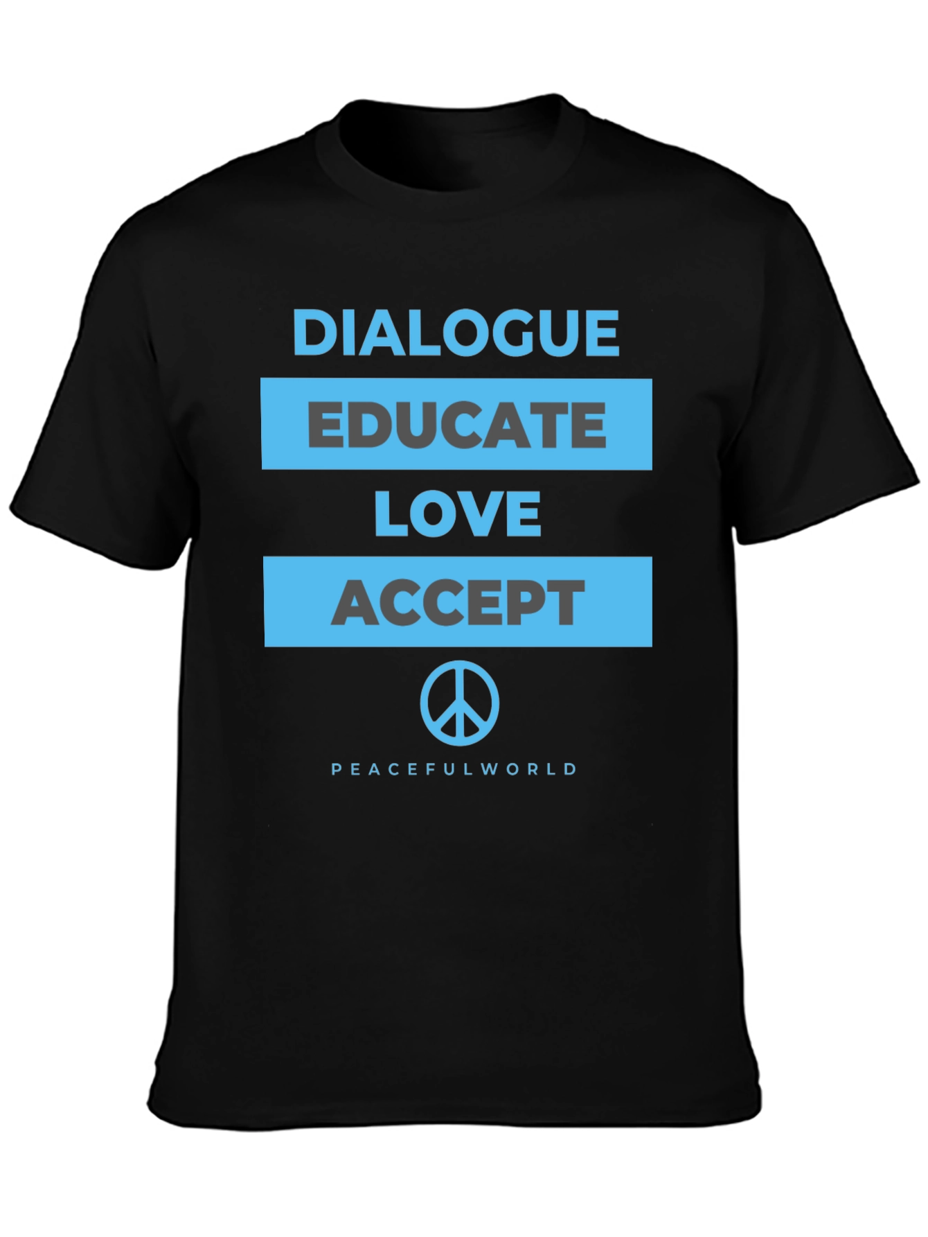 Dialogue Educate Love Accept Peace T-Shirt