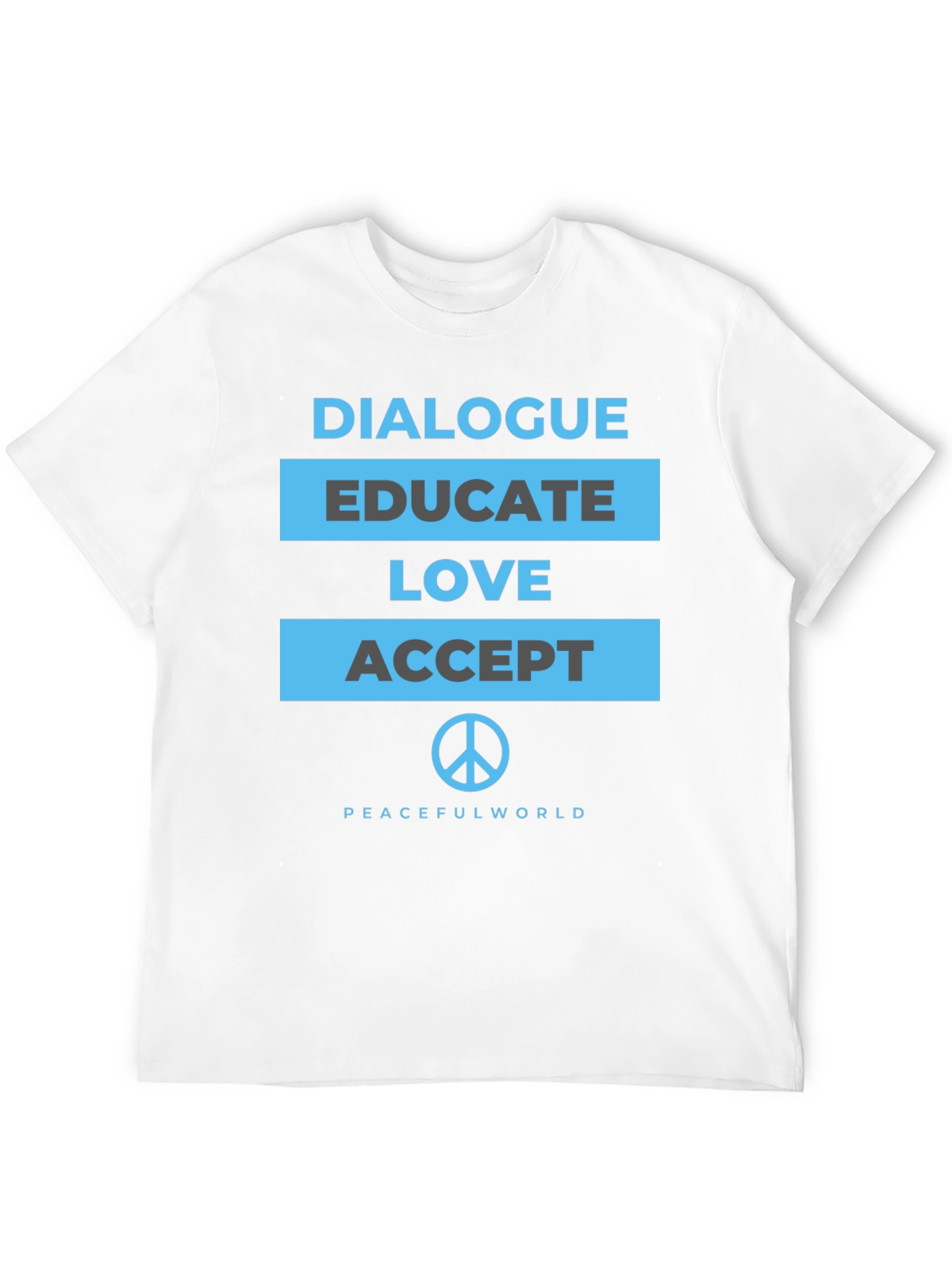 Dialogue Educate Love Accept Peace T-Shirt