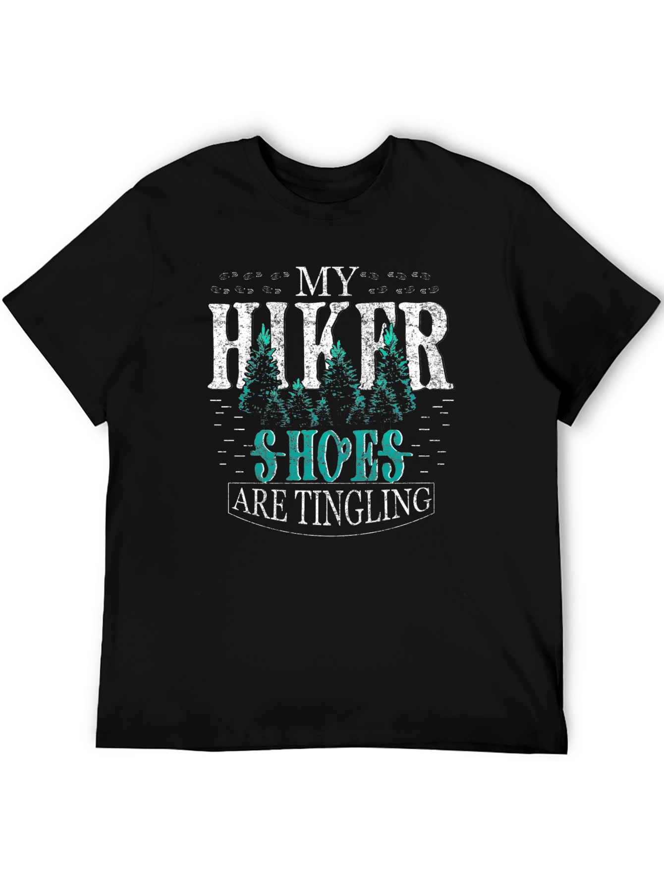 My Hiker Shoes Are Tingling Graphic T-Shirt