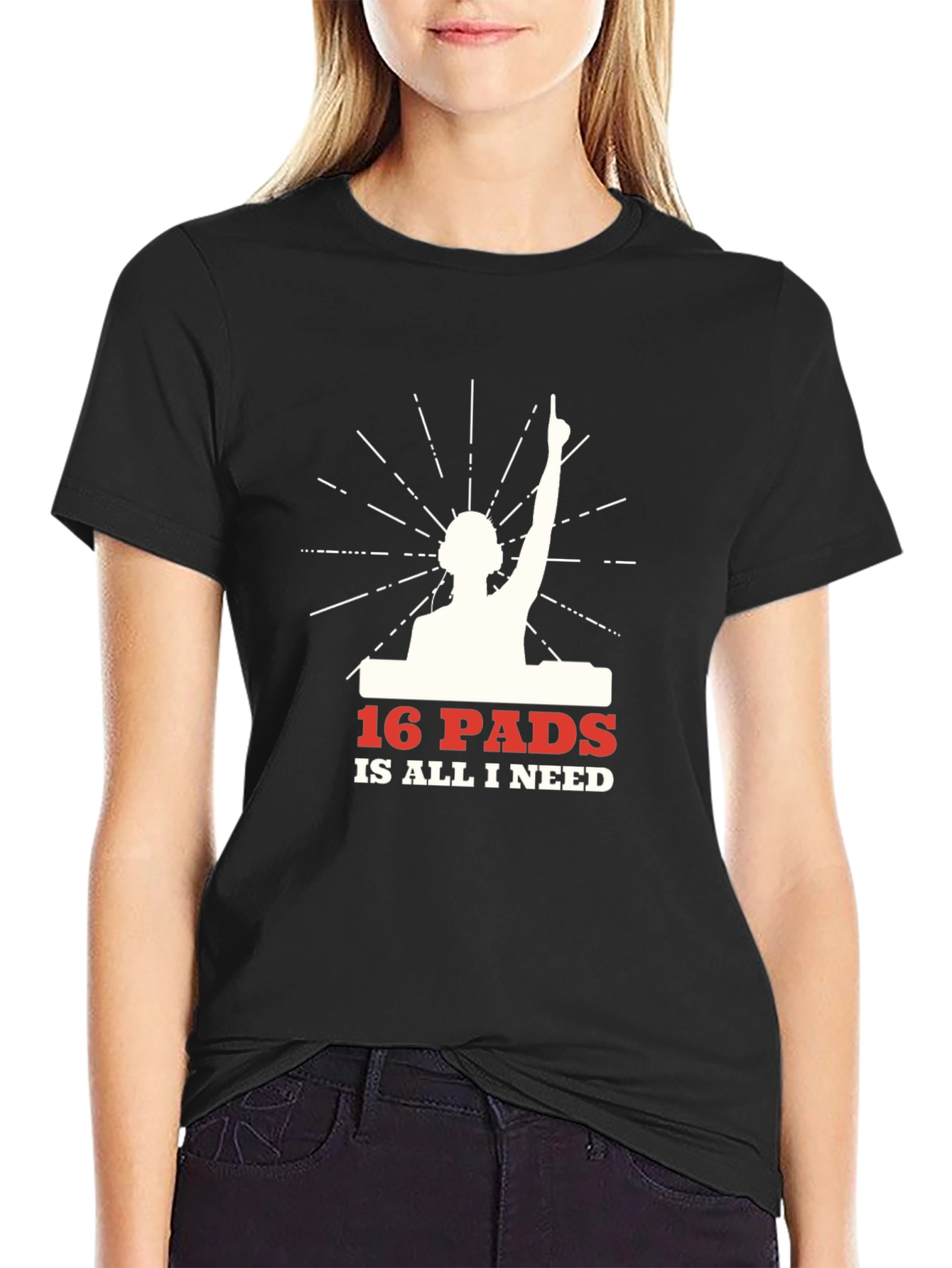 16 Pads Is All I Need DJ Graphic T-Shirt