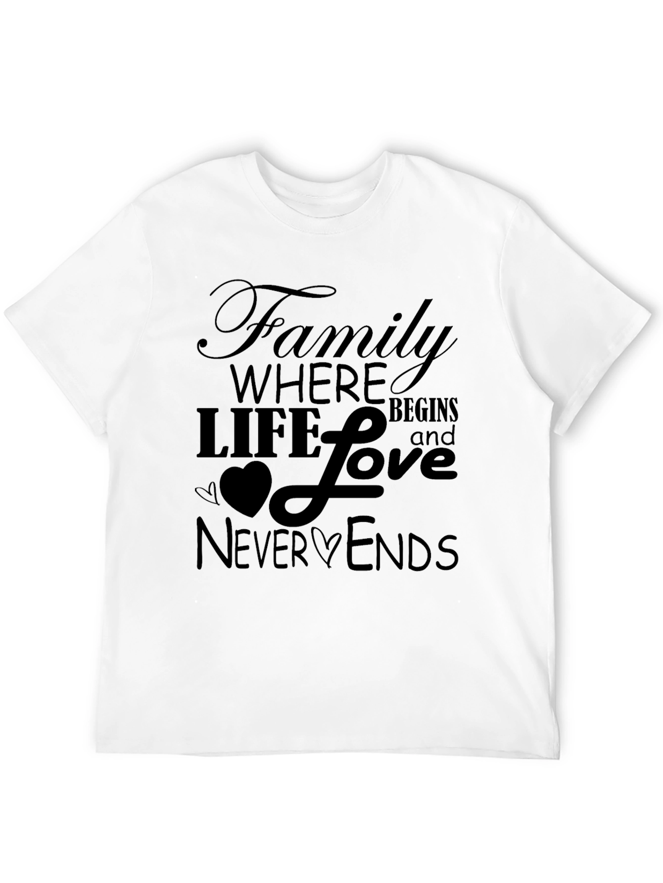 Family Love T-Shirt - Begins and Never Ends