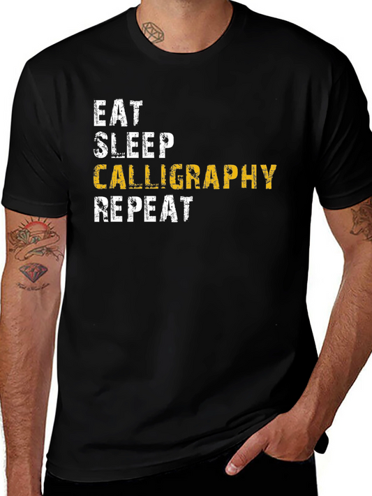 Calligraphy Enthusiast T-Shirt - Eat Sleep Repeat!