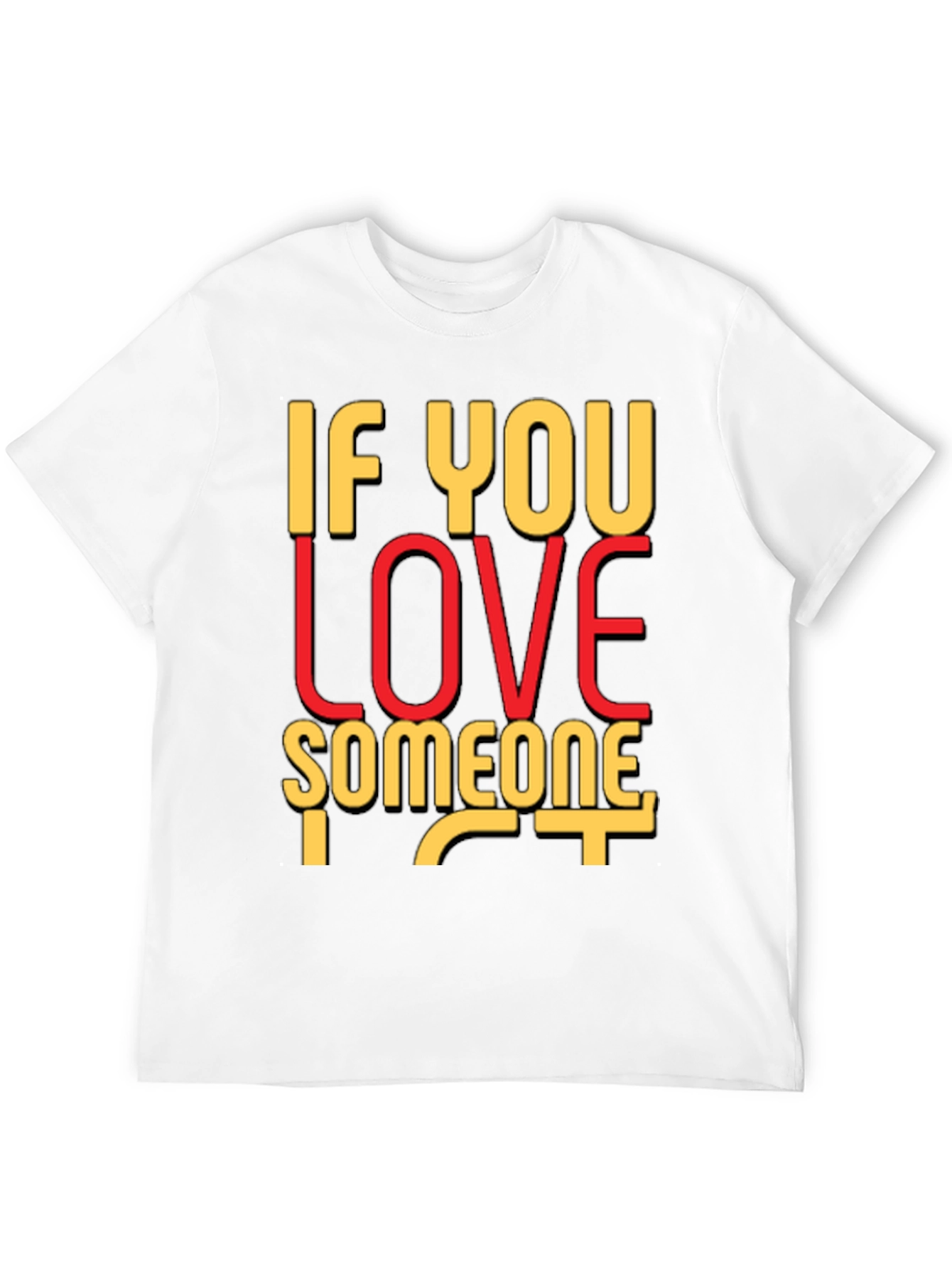 If You Love Someone Black Graphic T-Shirt