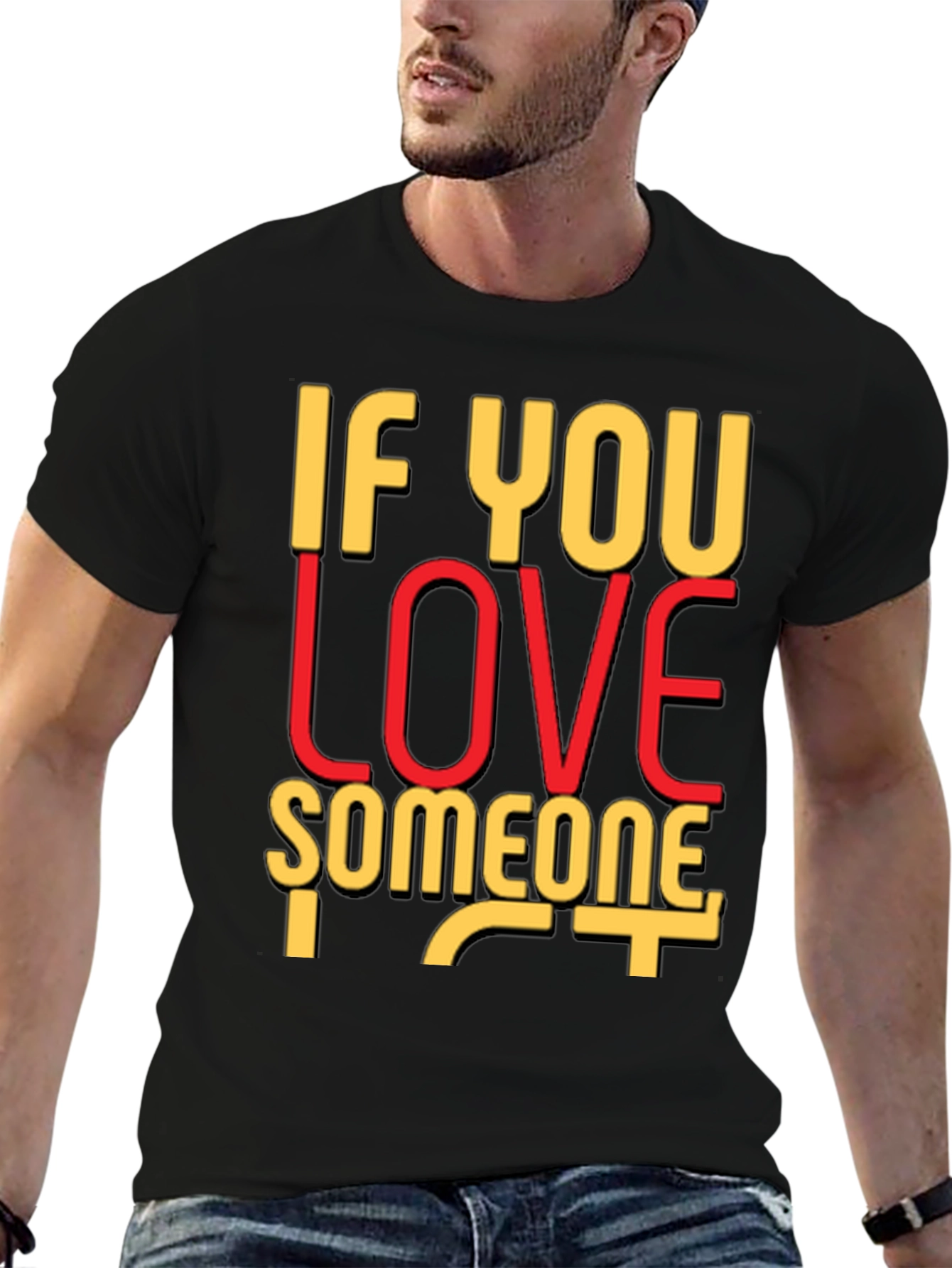 If You Love Someone Black Graphic T-Shirt