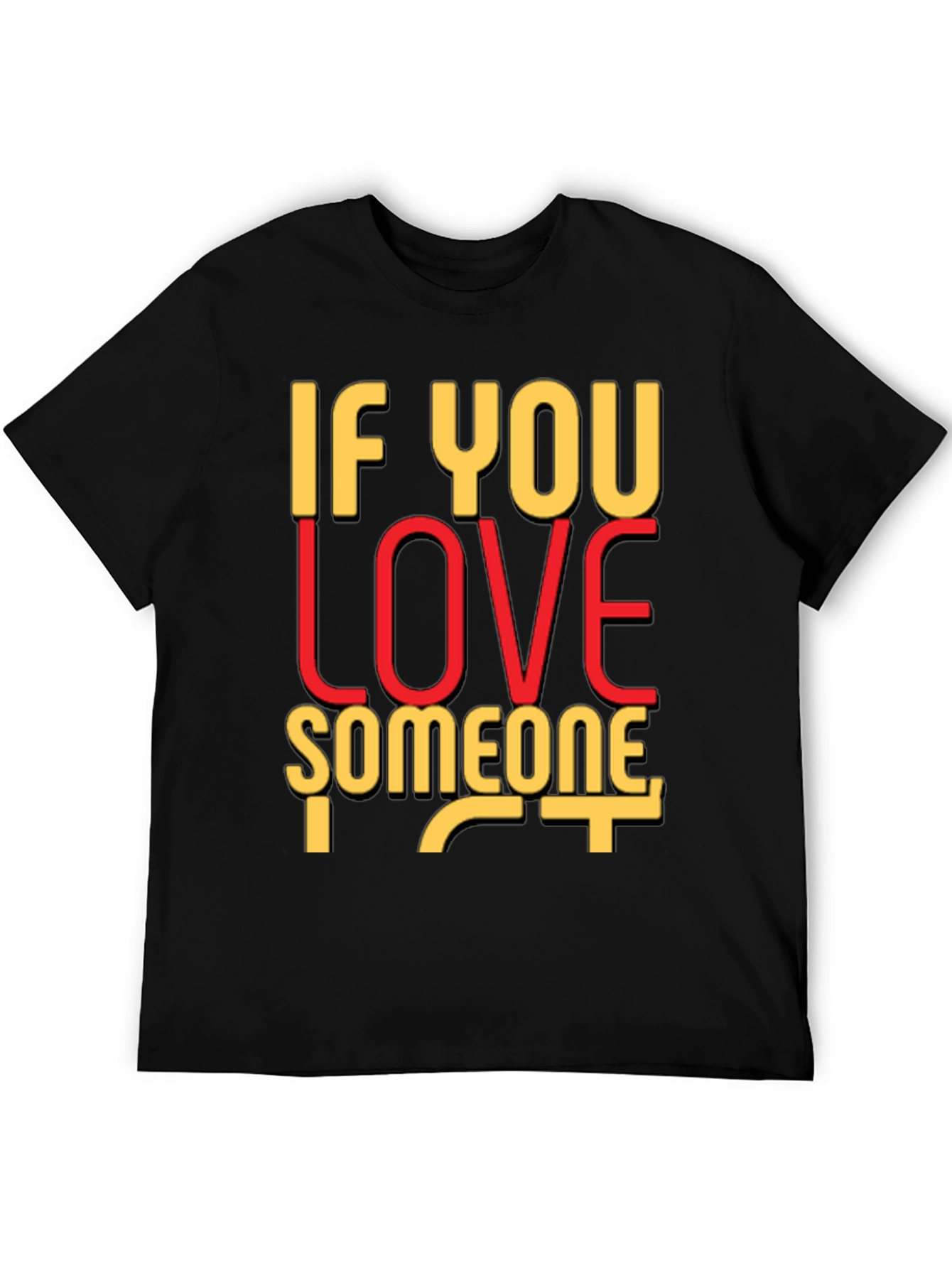 If You Love Someone Black Graphic T-Shirt