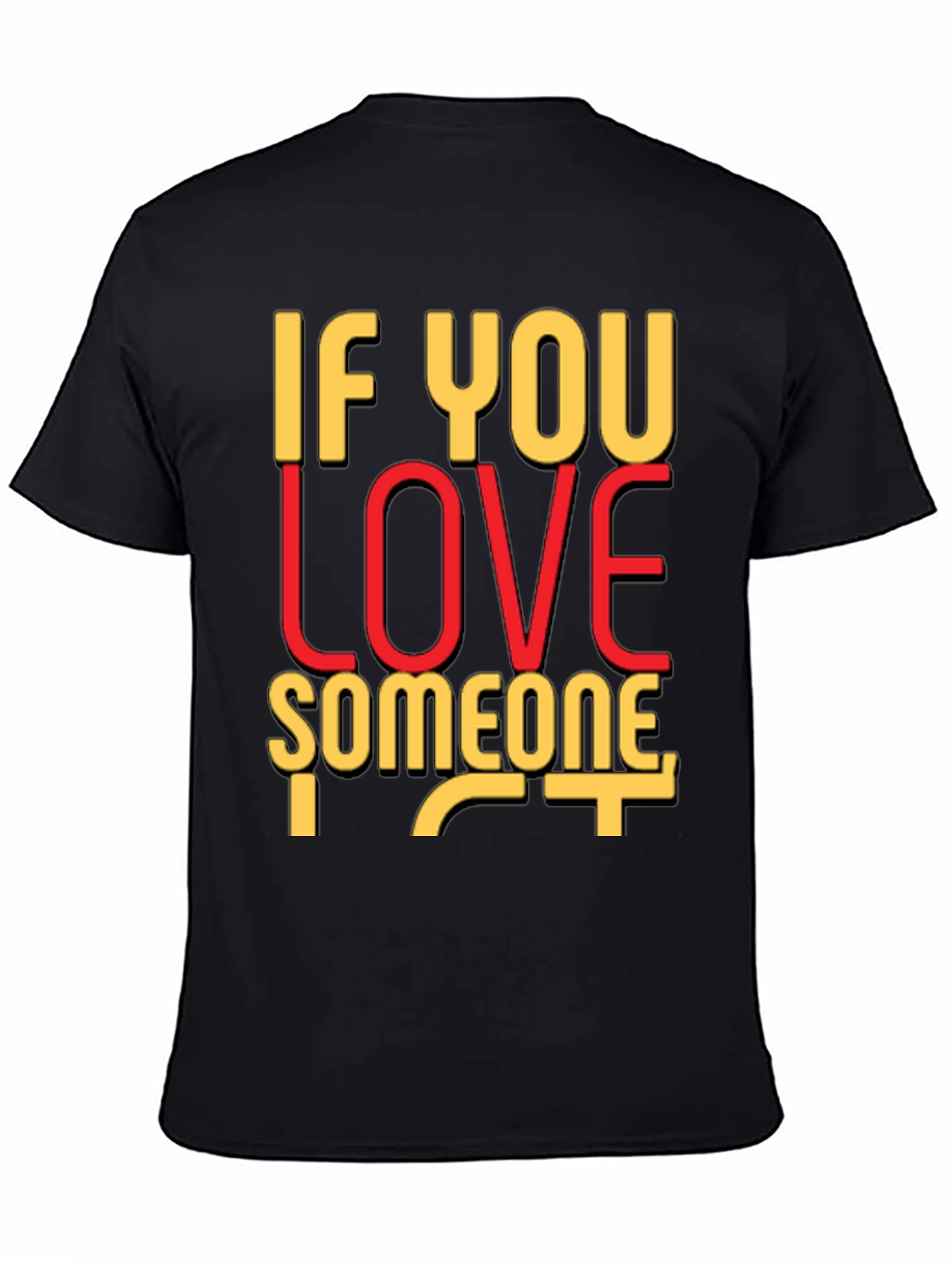 If You Love Someone Black Graphic T-Shirt