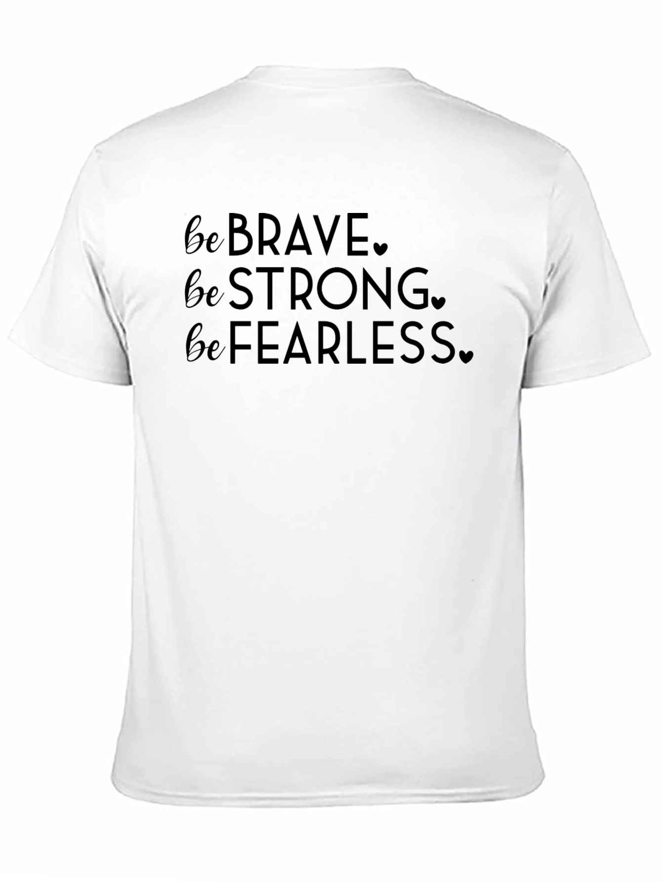 Be Brave Strong Fearless Black T-Shirt