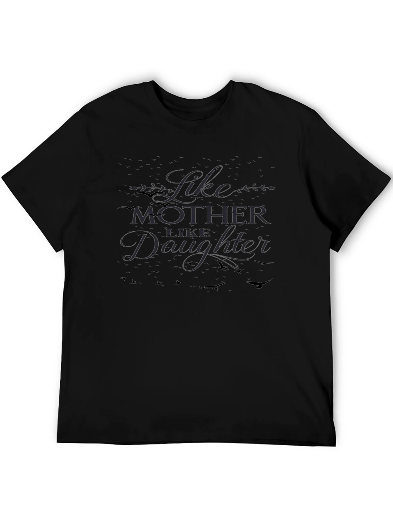 Like Mother Like Daughter Black T-Shirt
