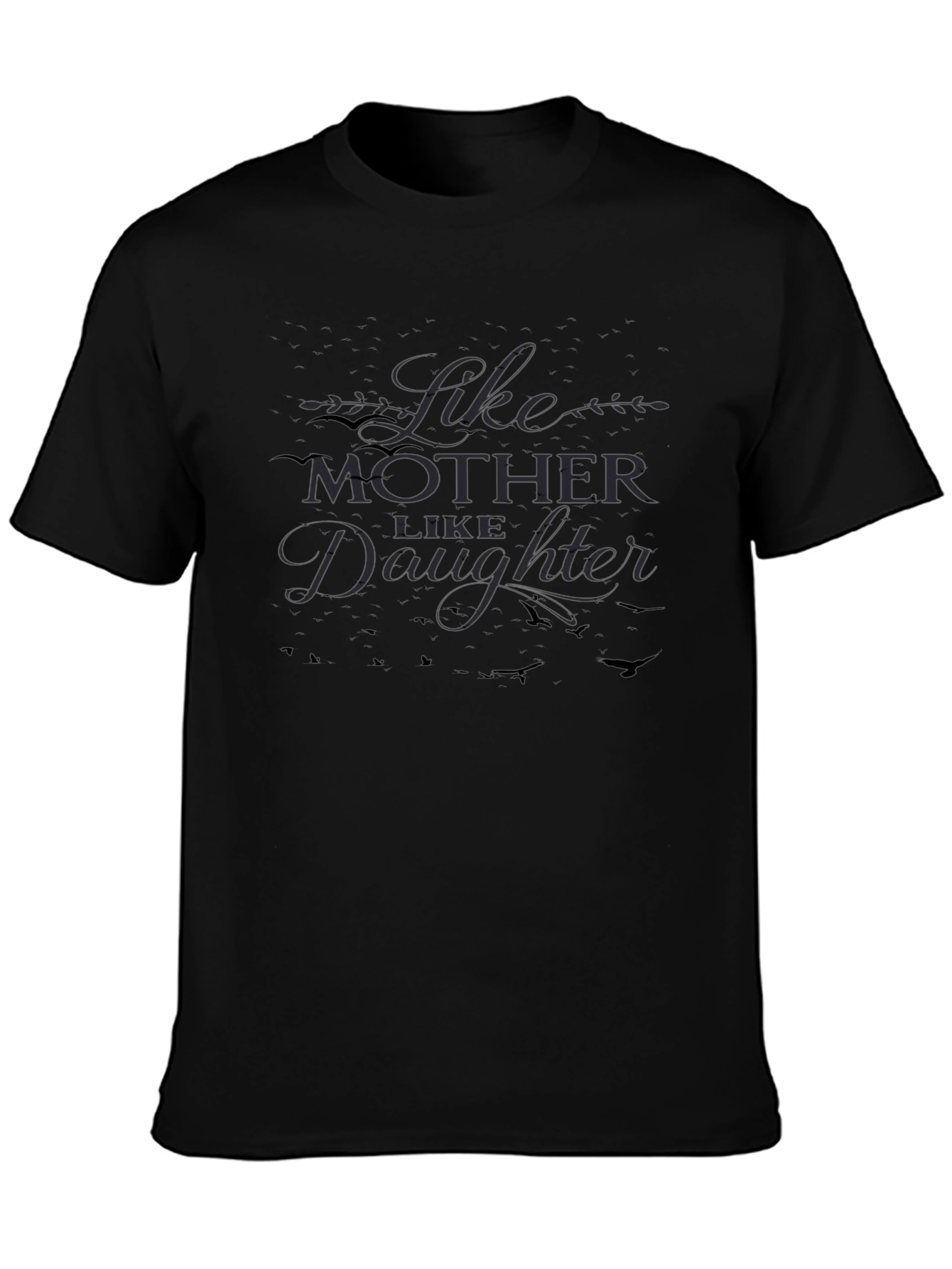 Like Mother Like Daughter Black T-Shirt