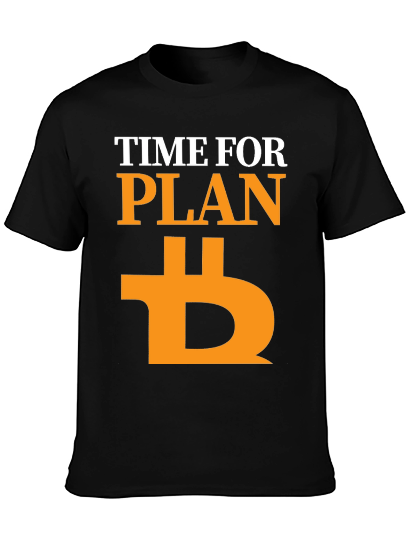 Time for Plan B Bitcoin Crypto T-Shirt