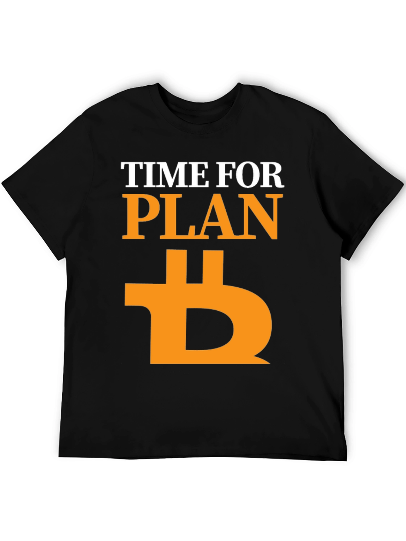 Time for Plan B Bitcoin Crypto T-Shirt